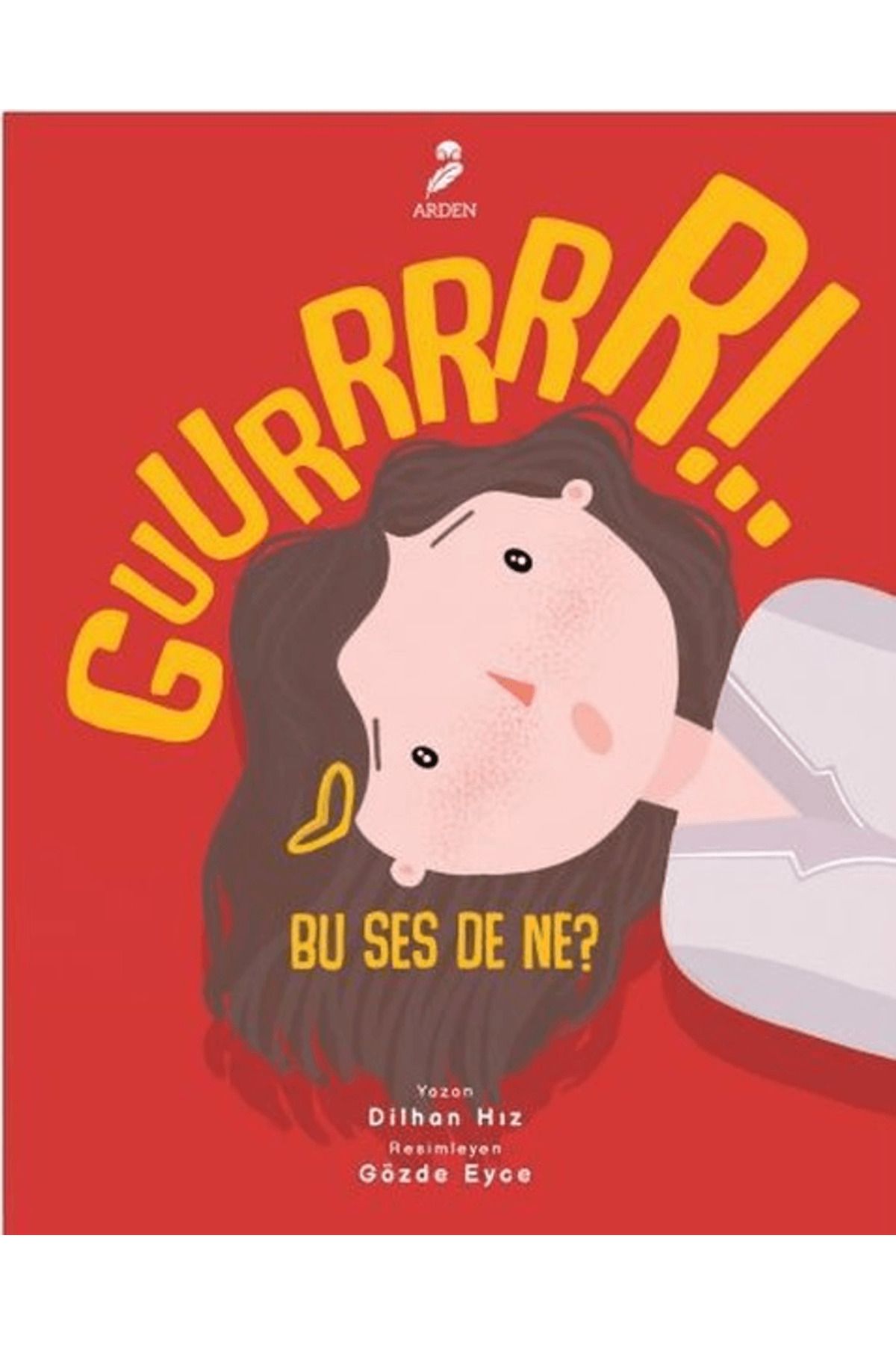 Arden Yayınları Guurrrrr!.. Bu Ses De Ne?
