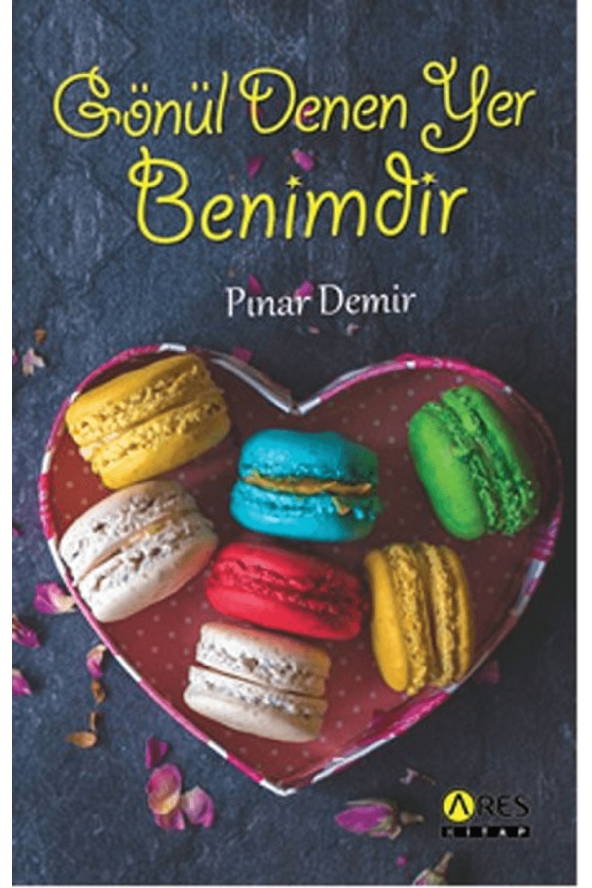 Ares Yayınları Gönül Denen Yer Benimdir