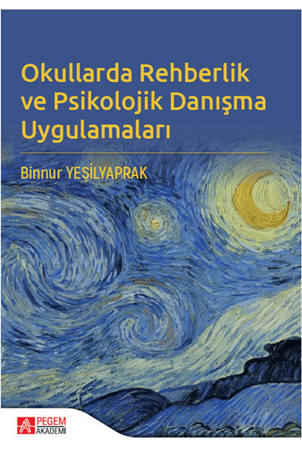 Pegem Akademi Yayıncılık Okullarda Rehberlik ve Psikolojik Danışma Uygulamaları