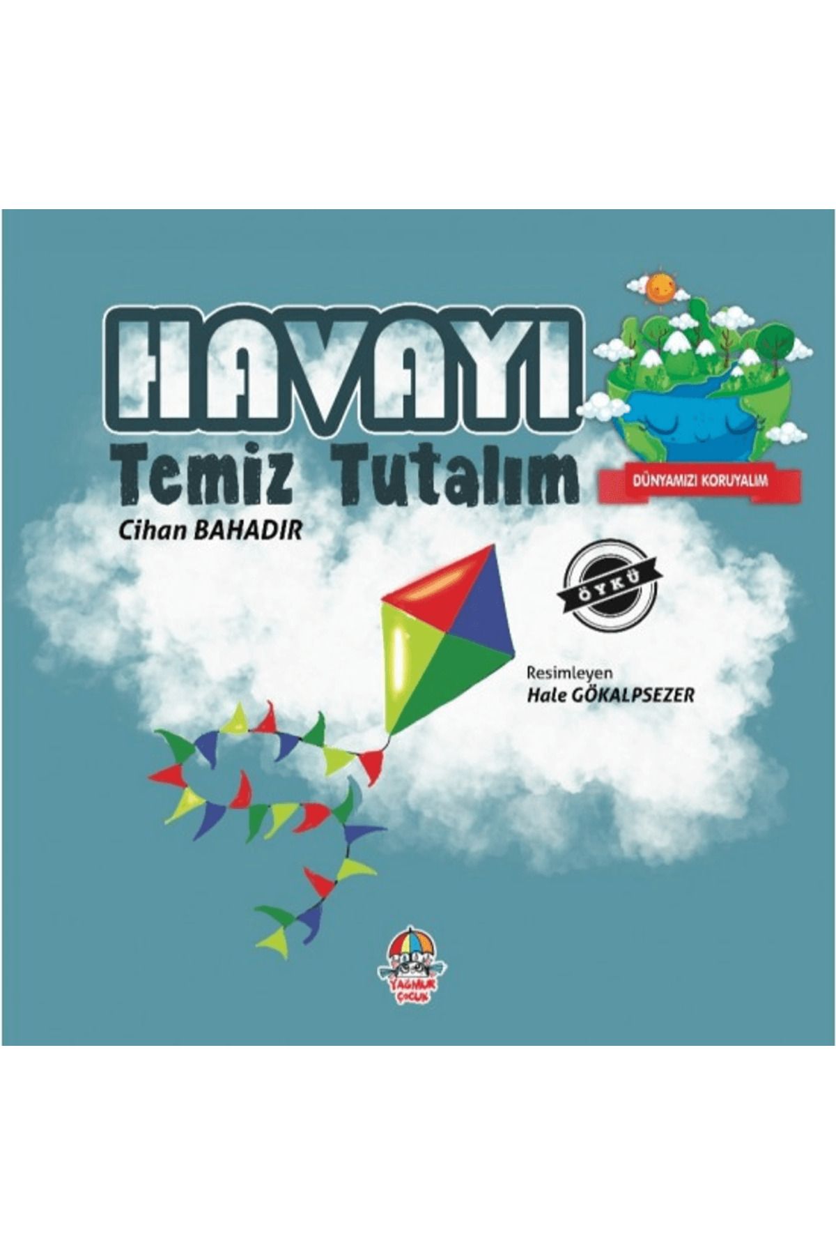 Yağmur Çocuk Dünyamızı Koruyalım - Havayı Temiz Tutalım