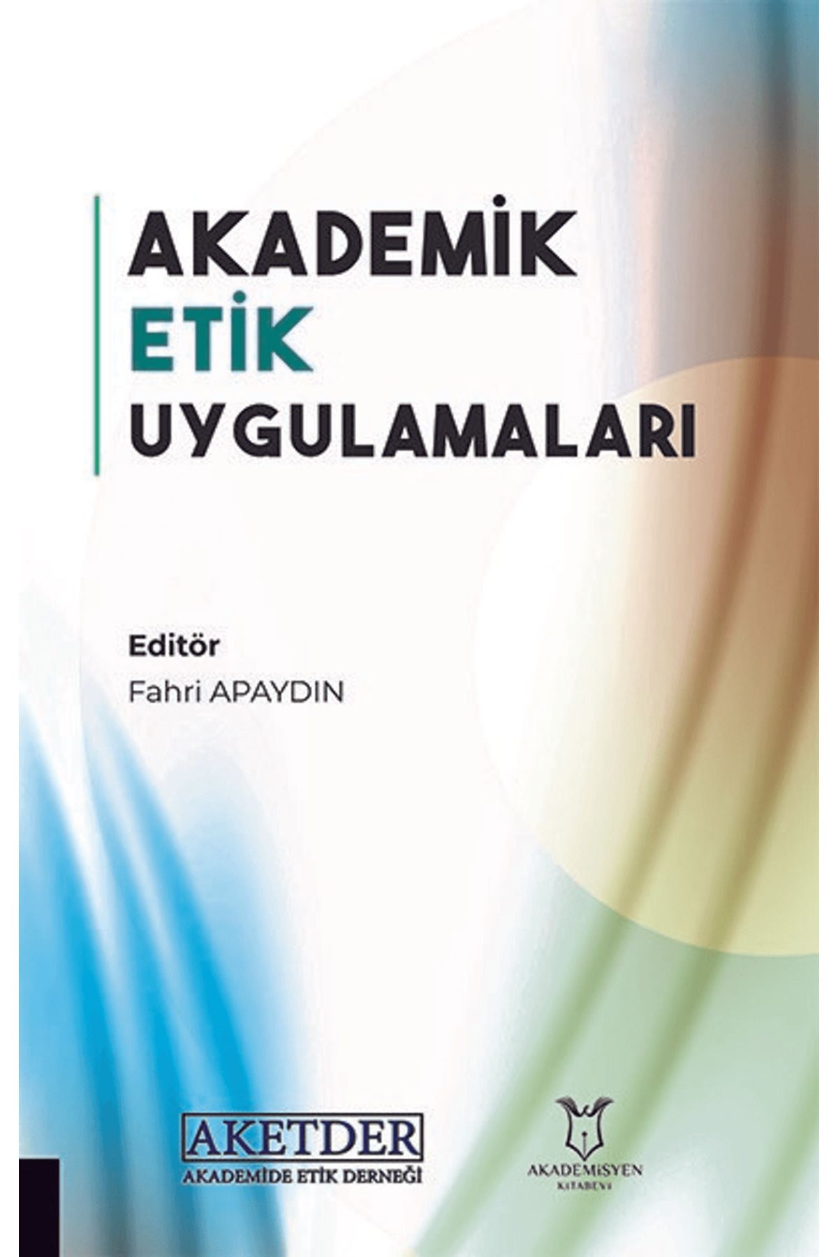 Akademisyen Kitabevi Akademik Etik Uygulamaları
