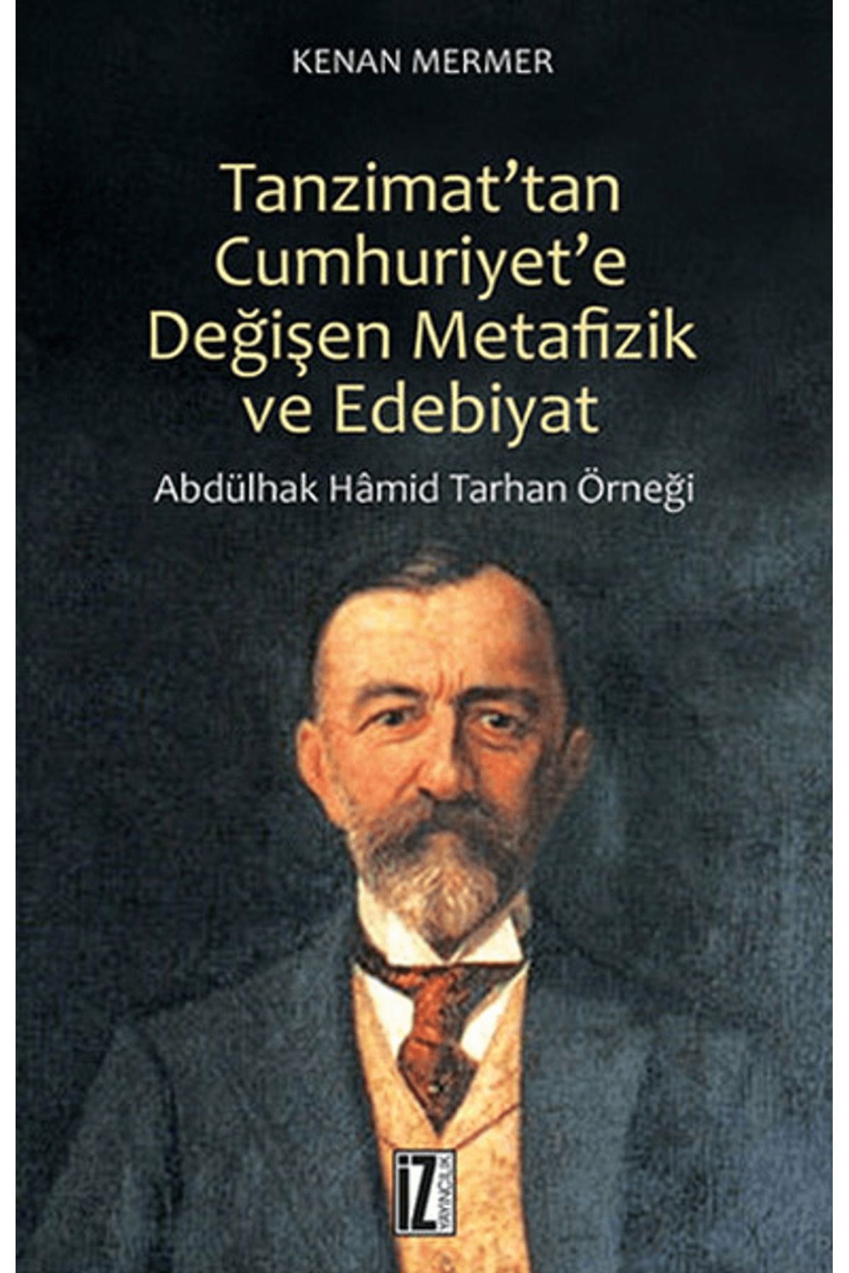 İz Yayıncılık Tanzimat'tan Cumhuriyet'e Değişen Metafizik ve Edebiyat