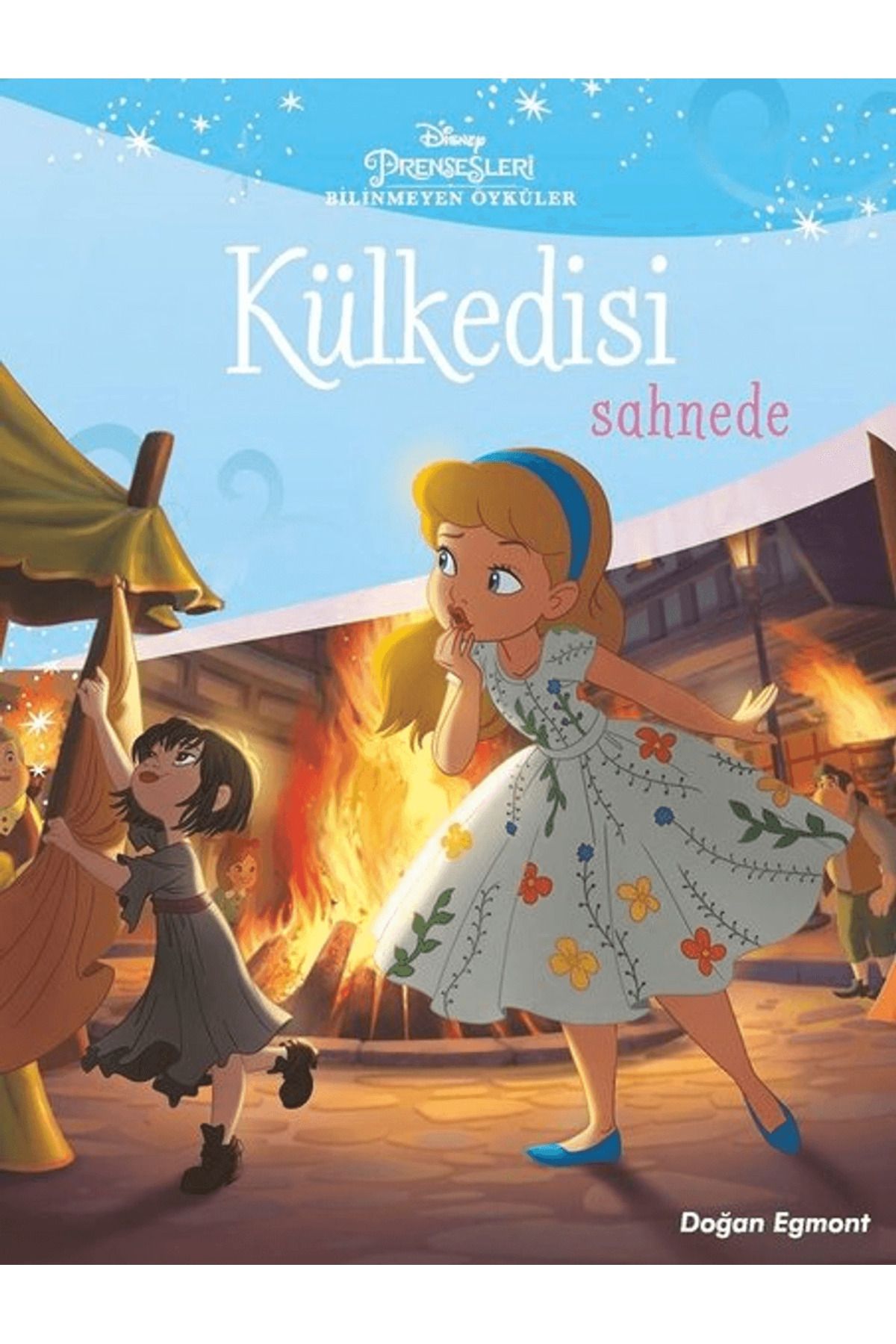 Doğan Egmont Yayıncılık Külkedisi Sahnede - Disney Prensesleri Bilinmeyen Öyküler