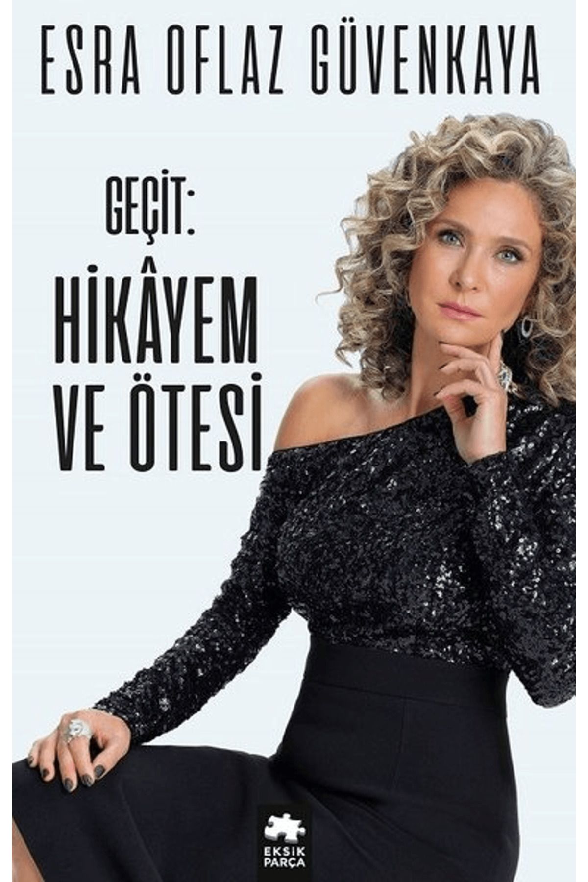 Eksik Parça Yayınları Geçit: Hikayem ve Ötesi (Ciltli)