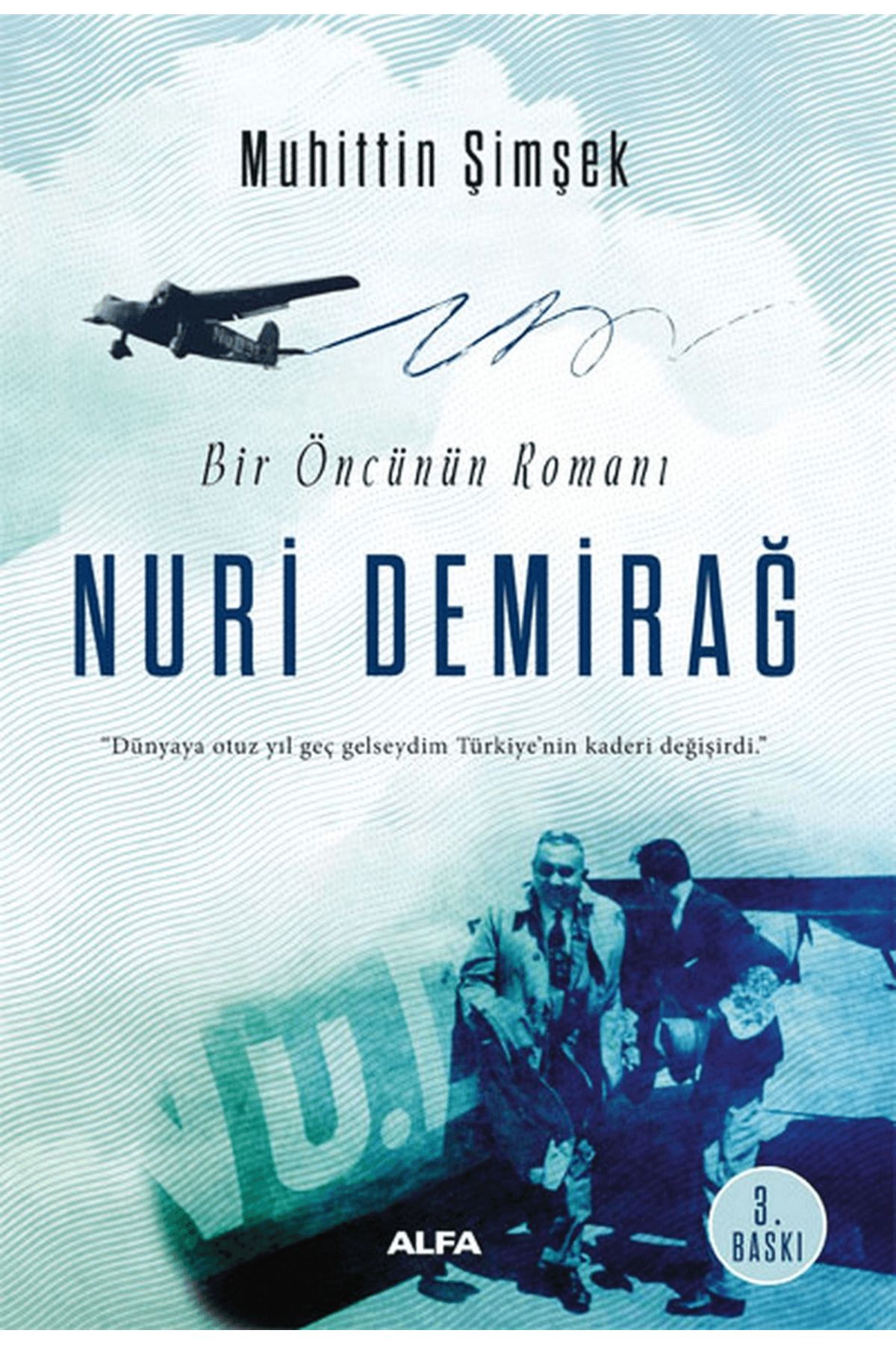 Alfa Yayınları Bir Öncünün Romanı: Nuri Demirağ