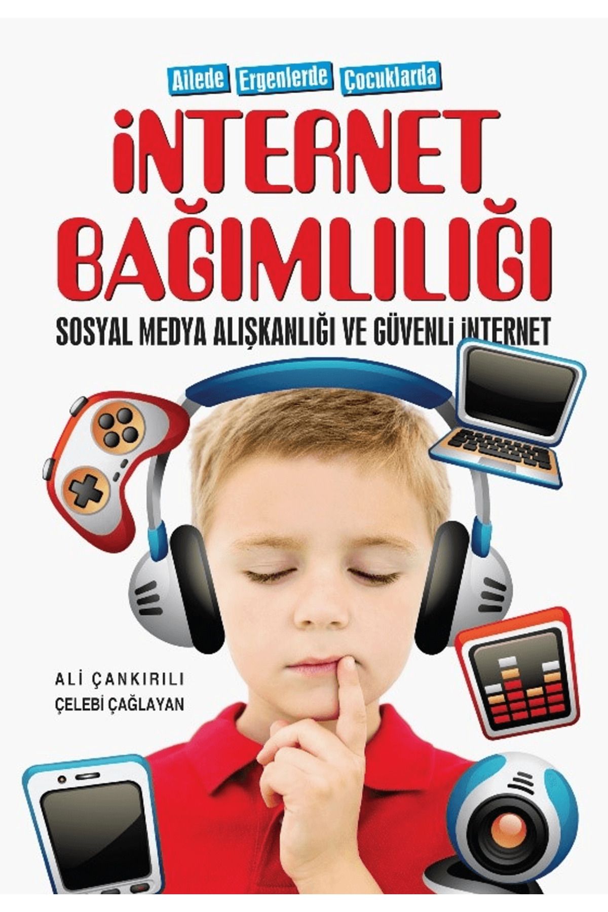 Uğurböceği Yayınları Ailede Ergenlerde Çocuklarda İnternet Bağımlılığı Sosyal Medya Alışkanlığı Ve Güvenli İnternet