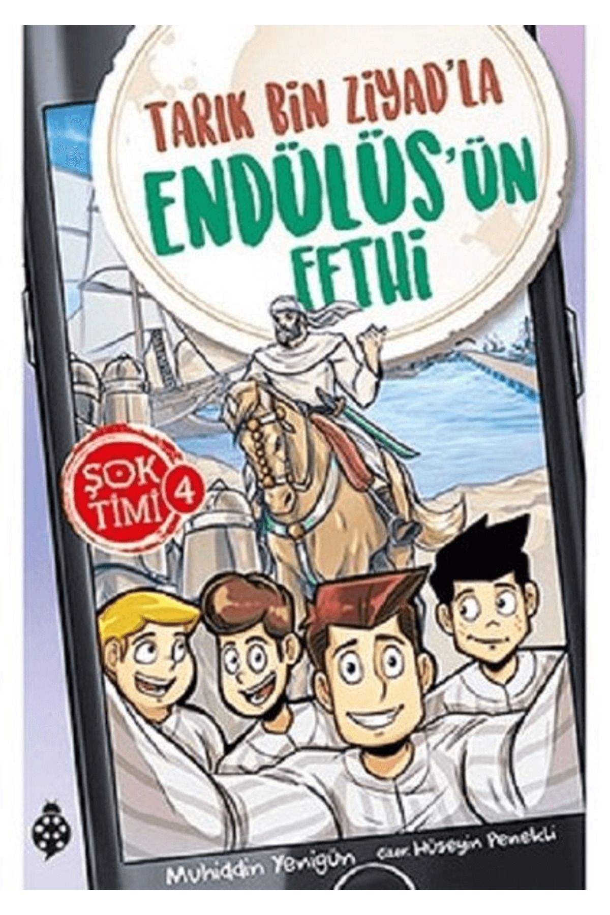 Uğurböceği Yayınları Tarık Bin Ziyad'la Endülüs'ün Fethi - Şok Timi 4