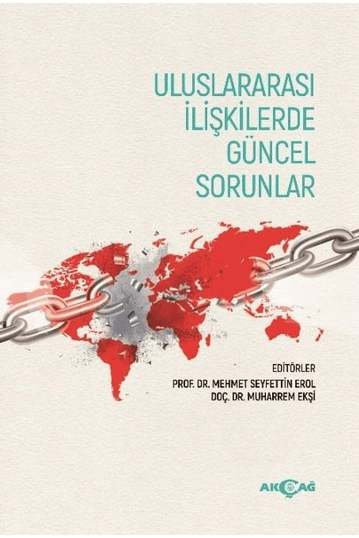 Akçağ Yayınları Uluslararası İlişkilerde Güncel Sorunlar