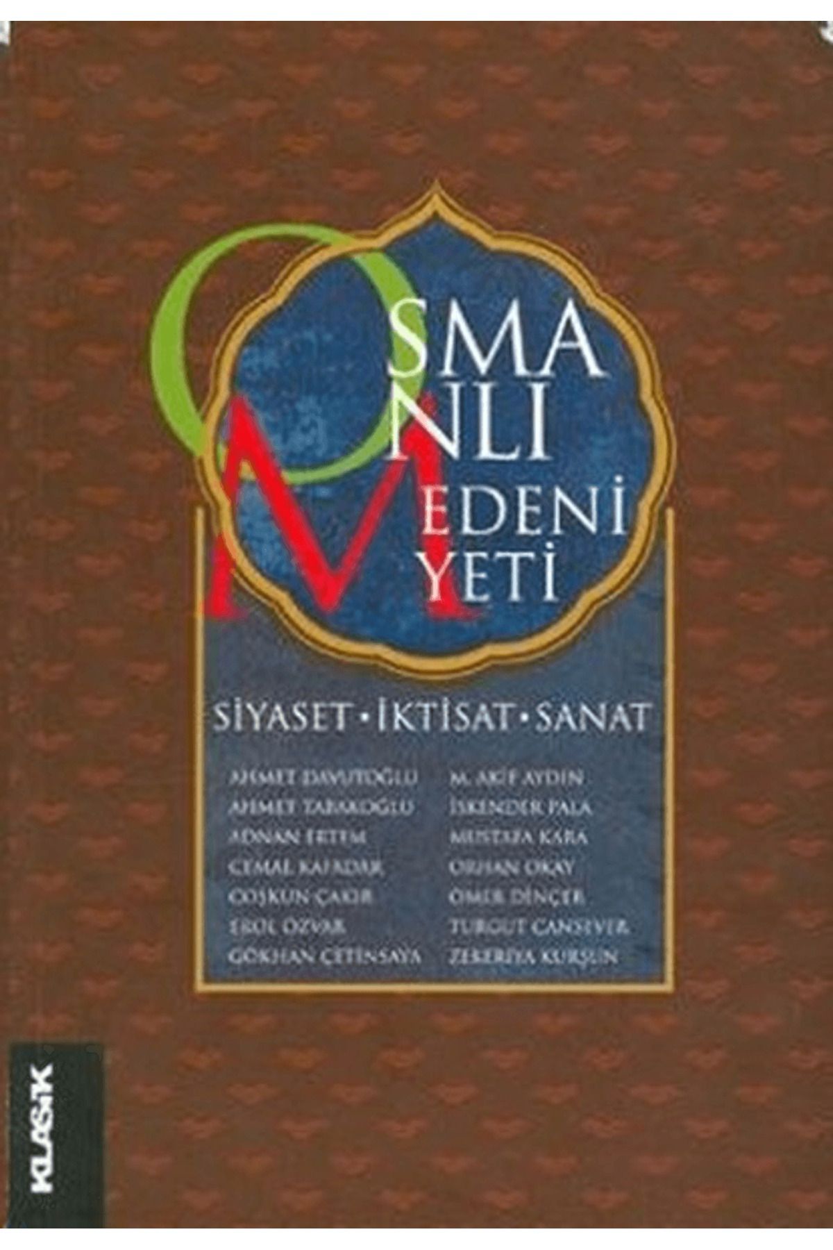 Klasik Yayınları Osmanlı Medeniyeti Siyaset, İktisat, Sanat