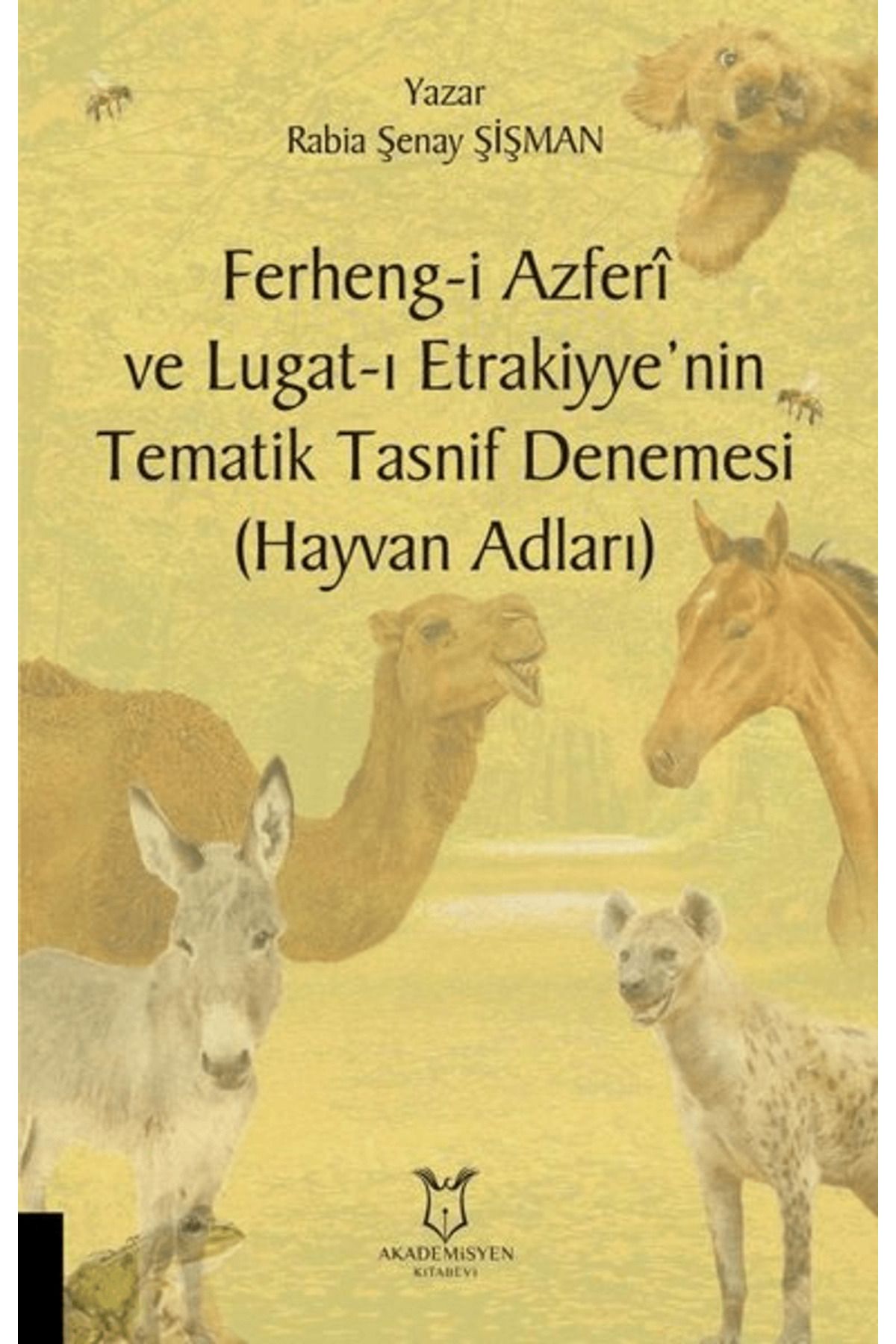 Akademisyen Kitabevi Ferheng-i Azferi ve Lugat-ı Etrakiyye’nin Tematik Tasnif Denemesi (Hayvan Adları)