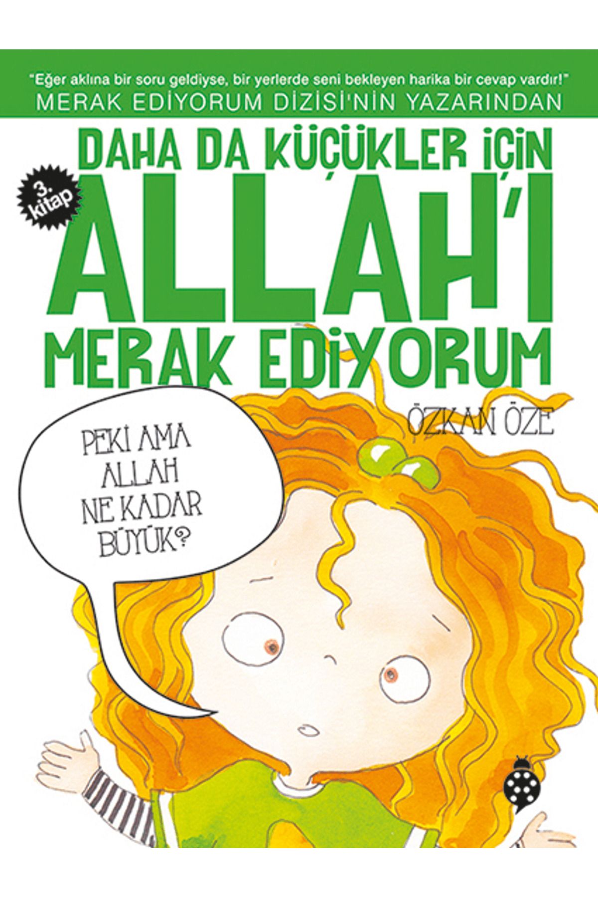 Uğurböceği Yayınları Daha da Küçükler İçin Allah'ı Merak Ediyorum 3. Kitap