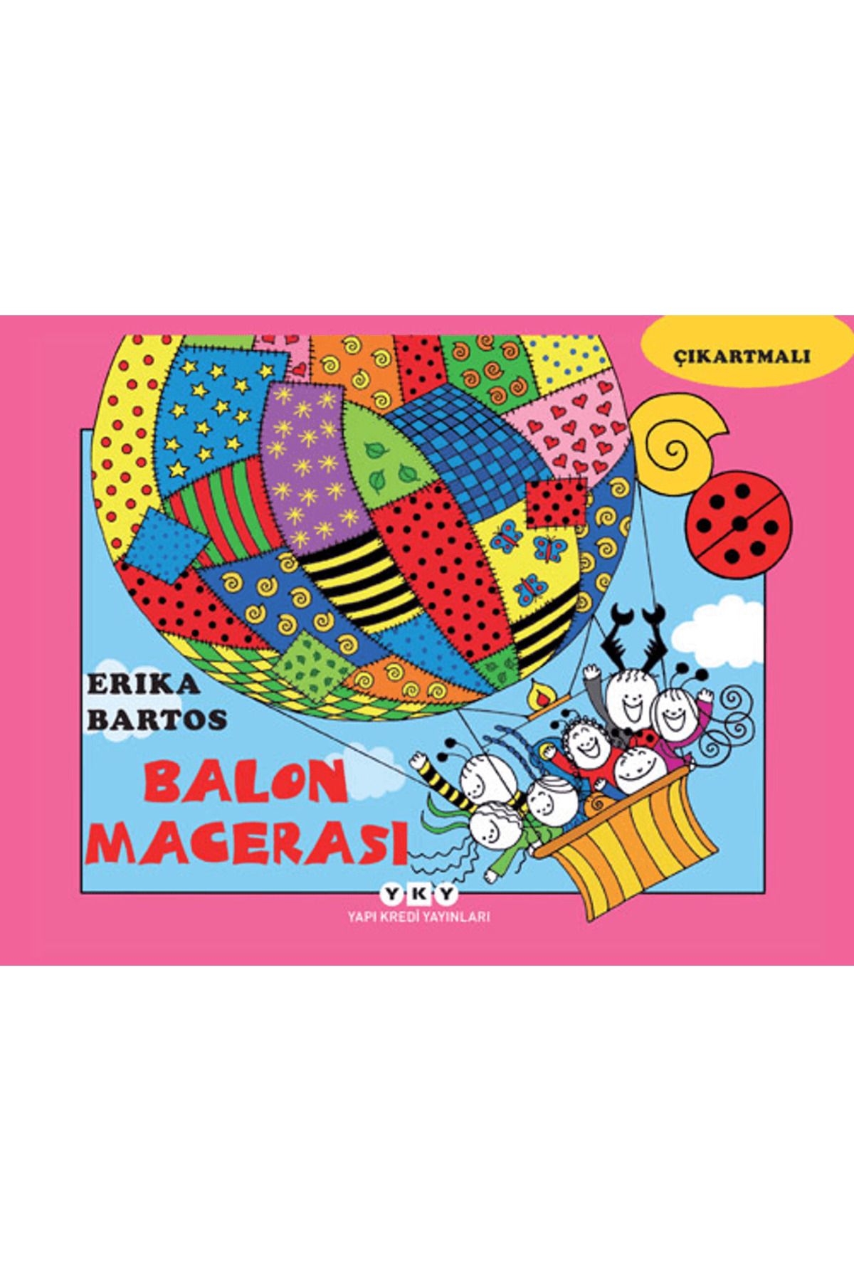 Yapı Kredi Yayınları Uğurböceği Sevecen ile Salyangoz Tomurcuk 19 : Balon Macerası