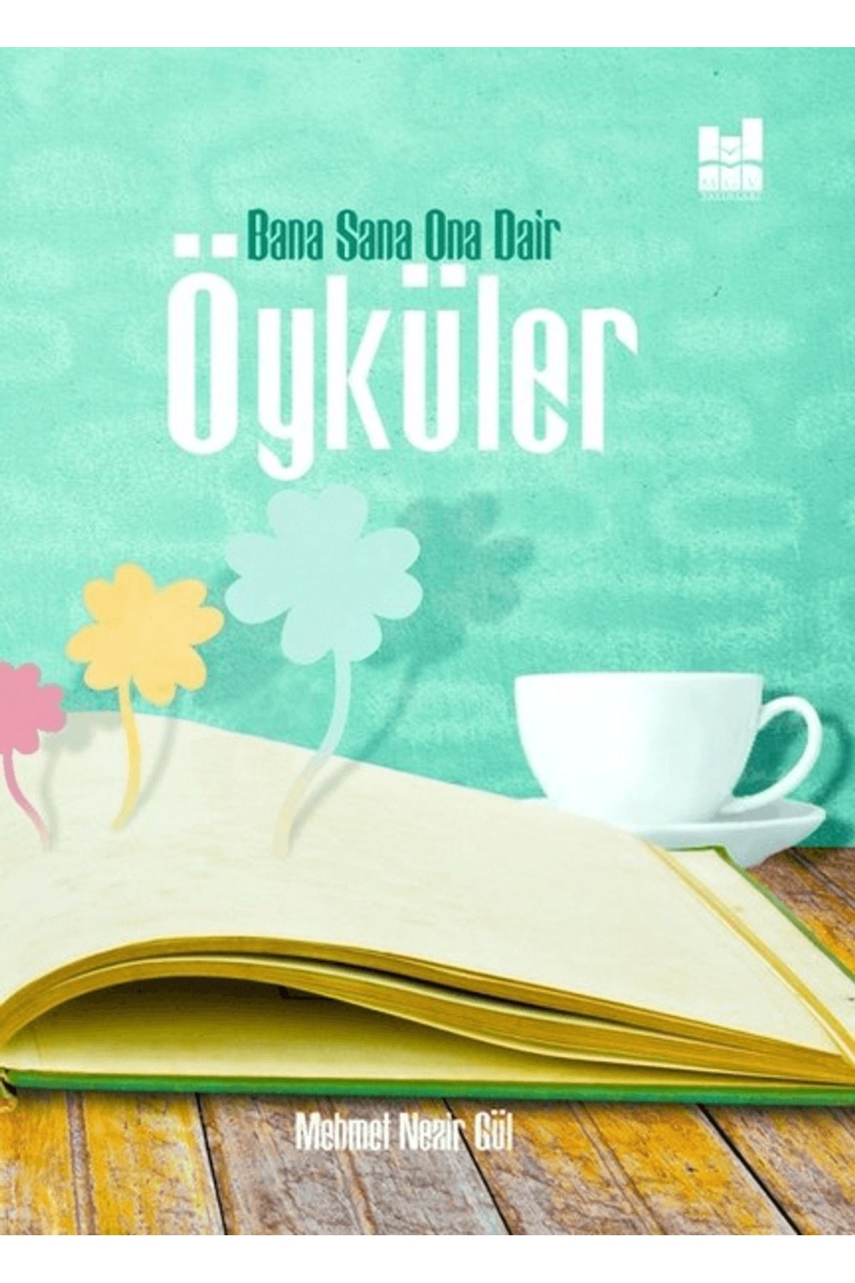 Mgv Yayınları Bana Sana Ona Dair Öyküler