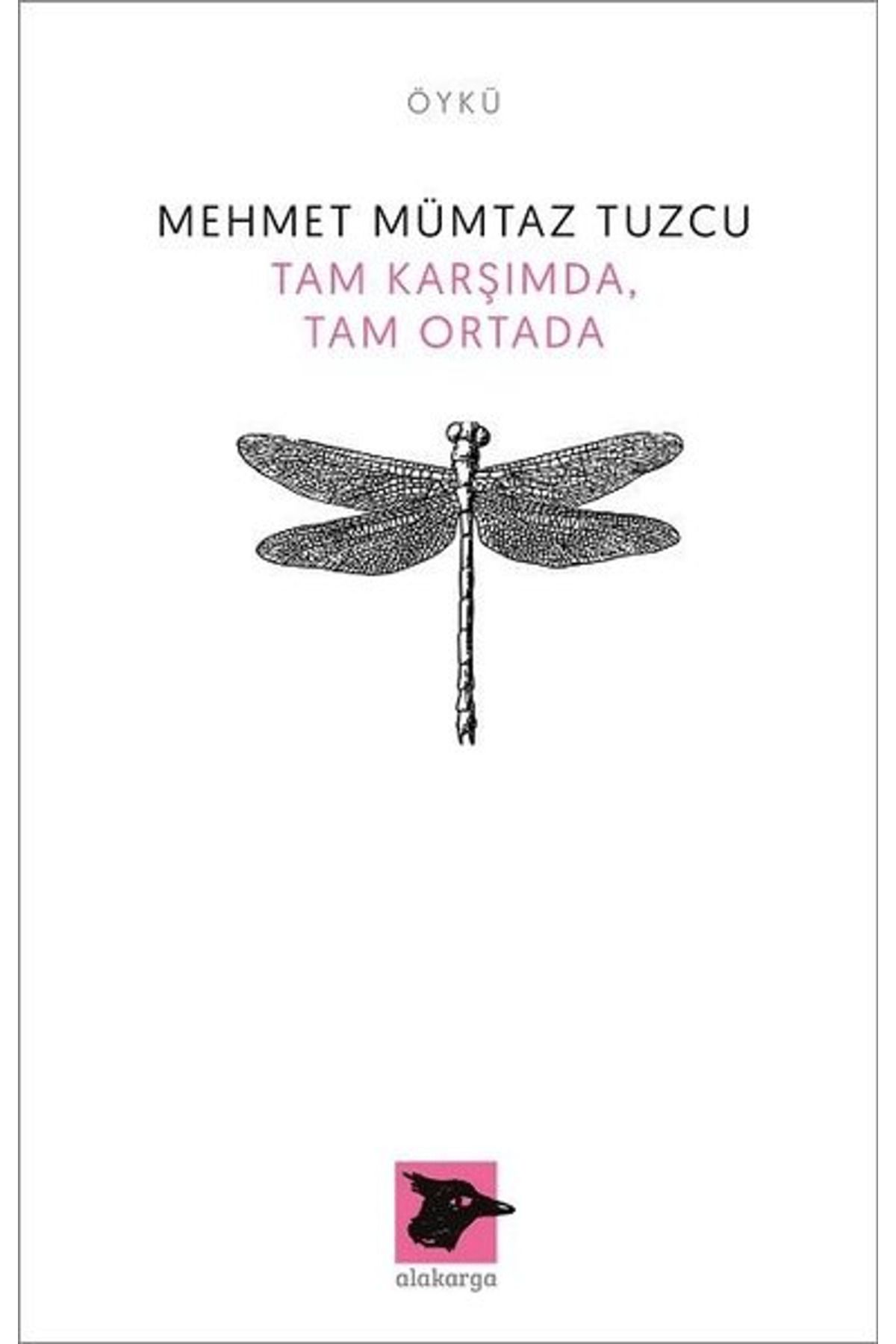 Alakarga Sanat Yayınları Tam Karşımda, Tam Ortada