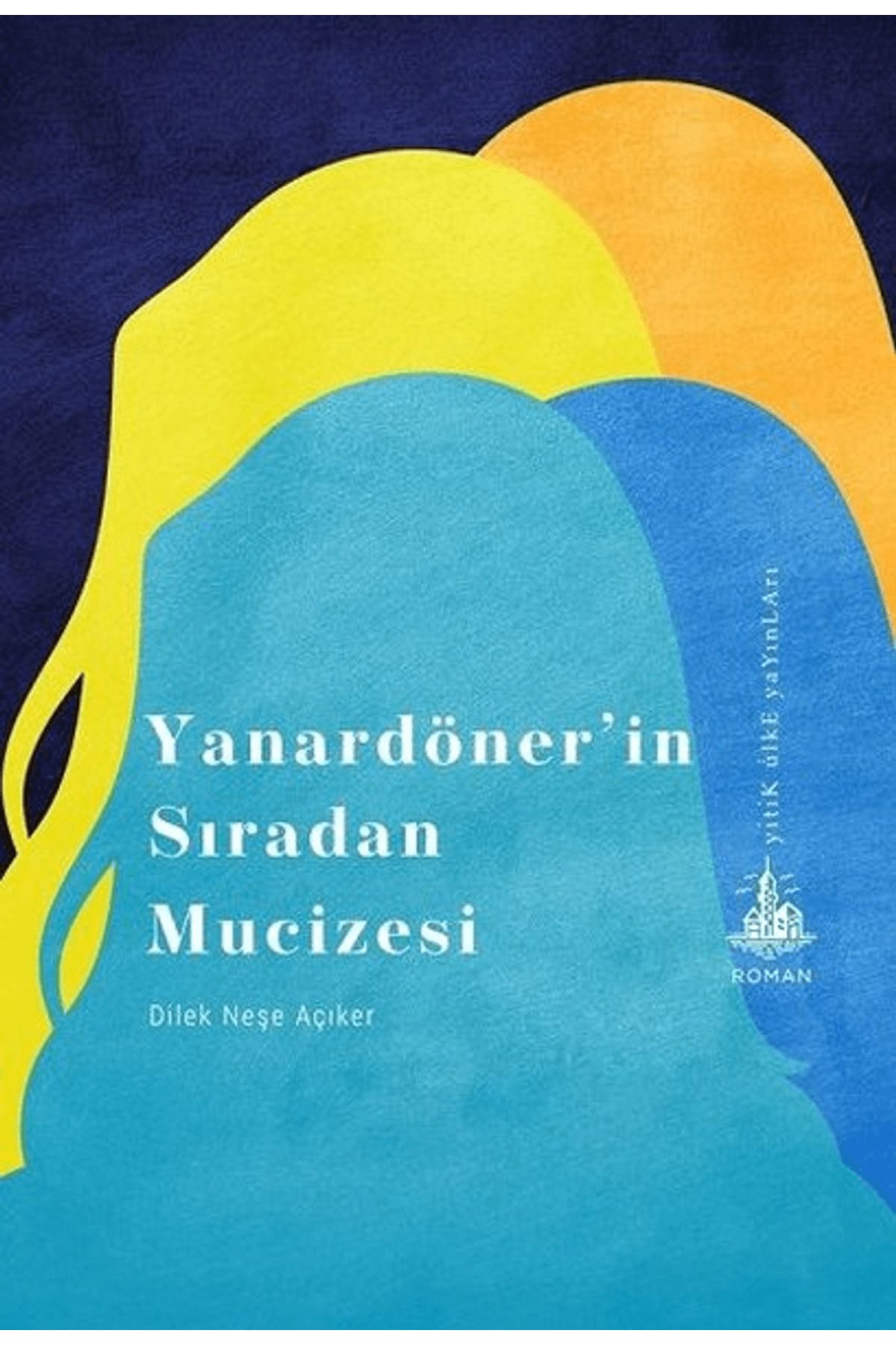 Yitik Ülke Yayınları Yanardöner’in Sıradan Mucizesi
