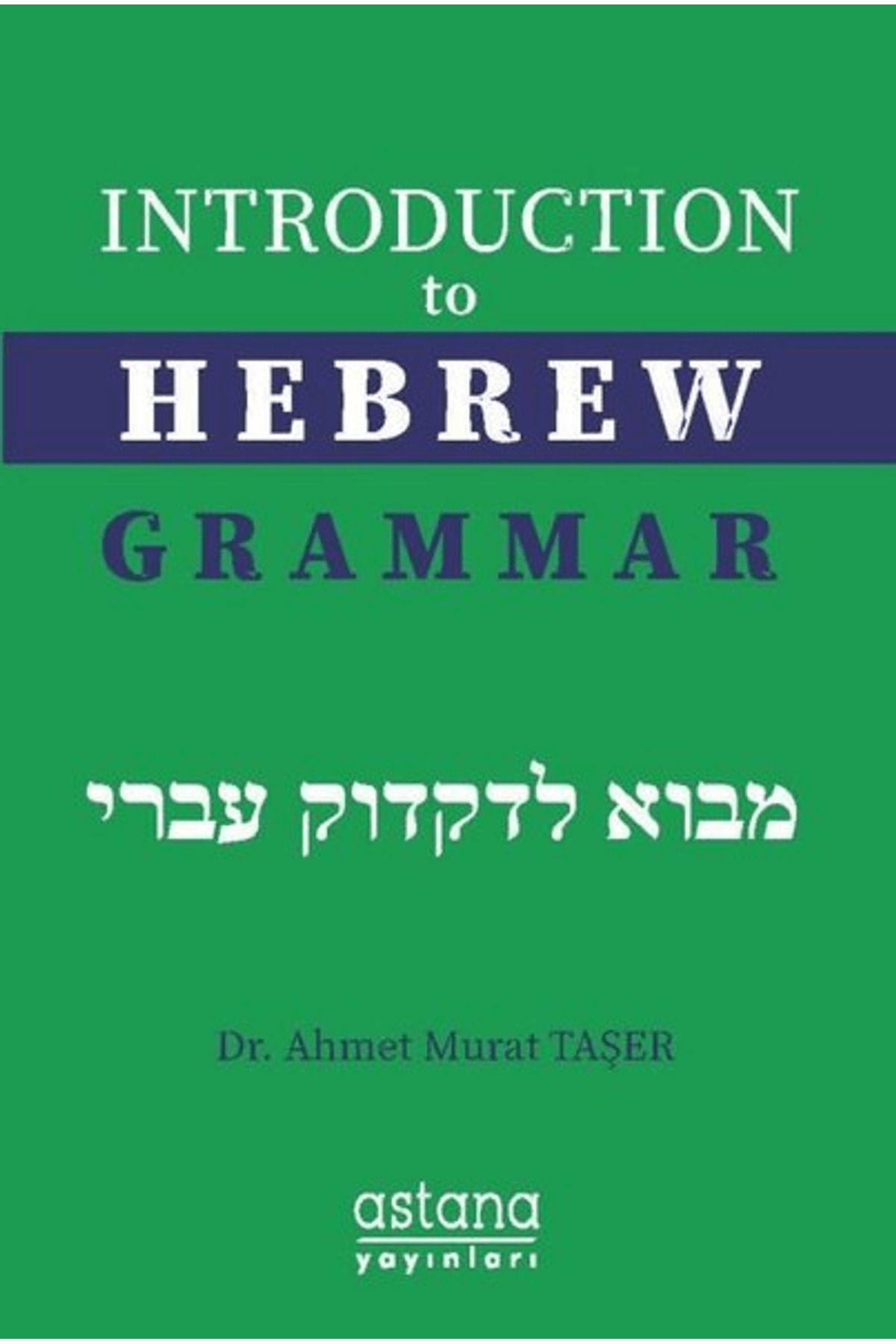 Astana Yayınları Introduction to Hebrew Grammar