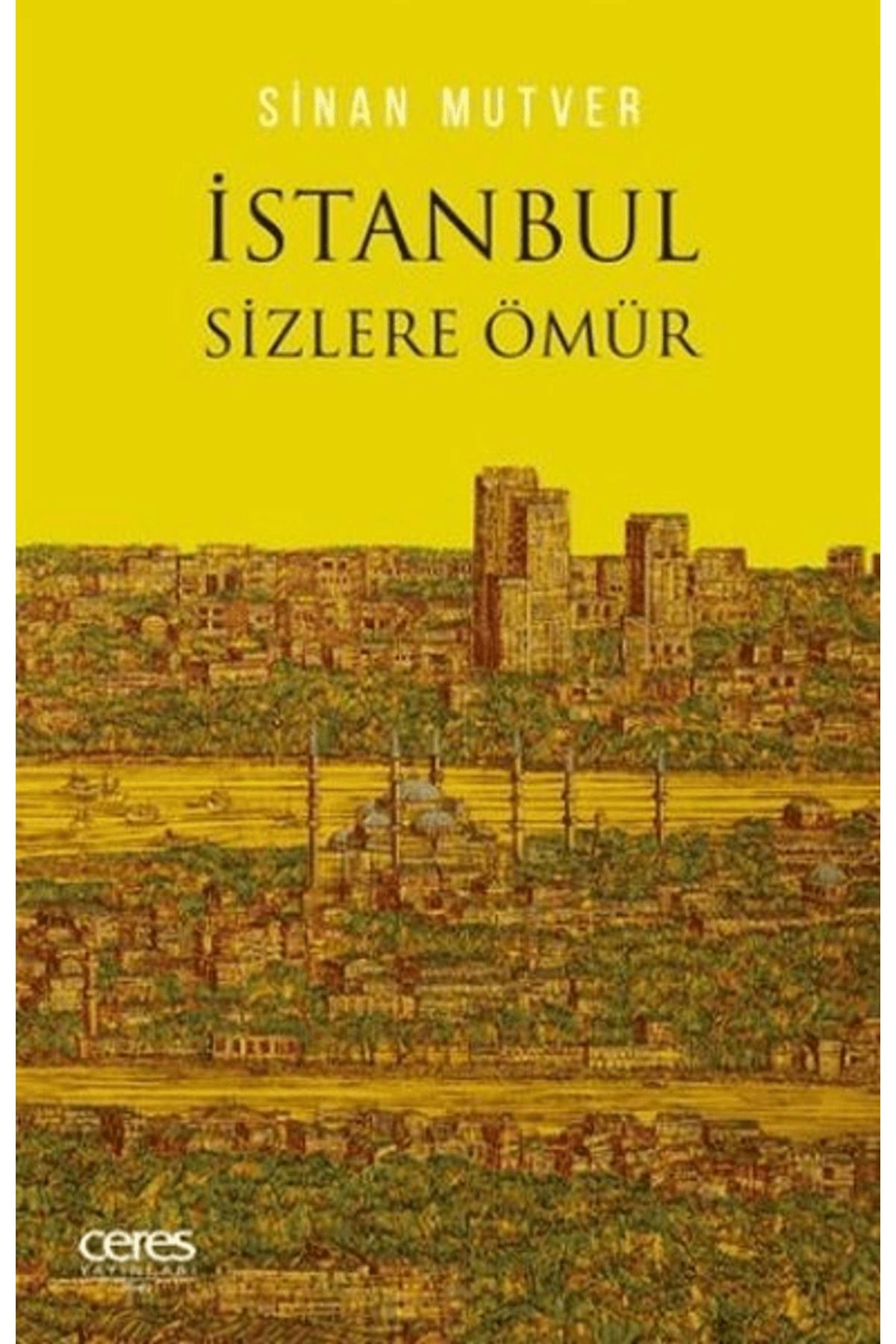 Ceres Yayınları İstanbul Sizlere Ömür