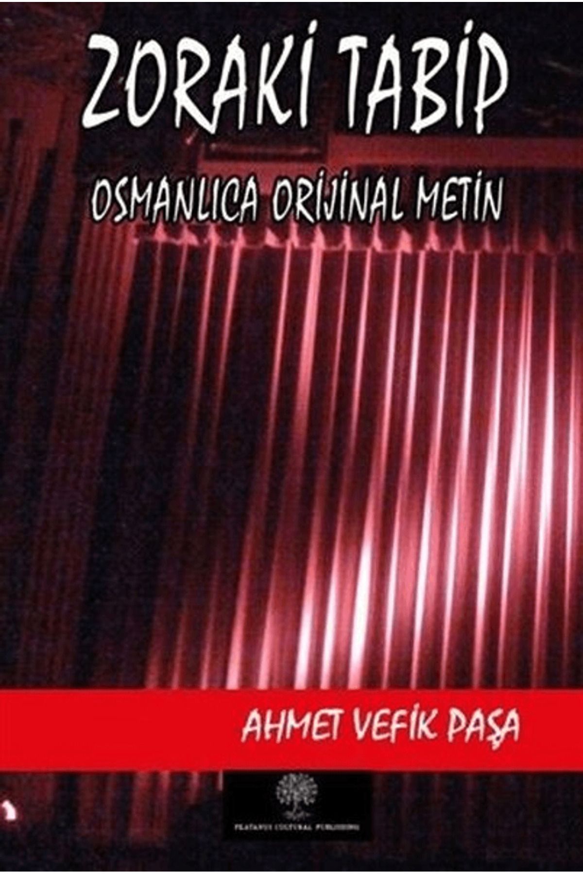 Platanus Publishing Zoraki Tabip (Osmanlıca Orijinal Metin)