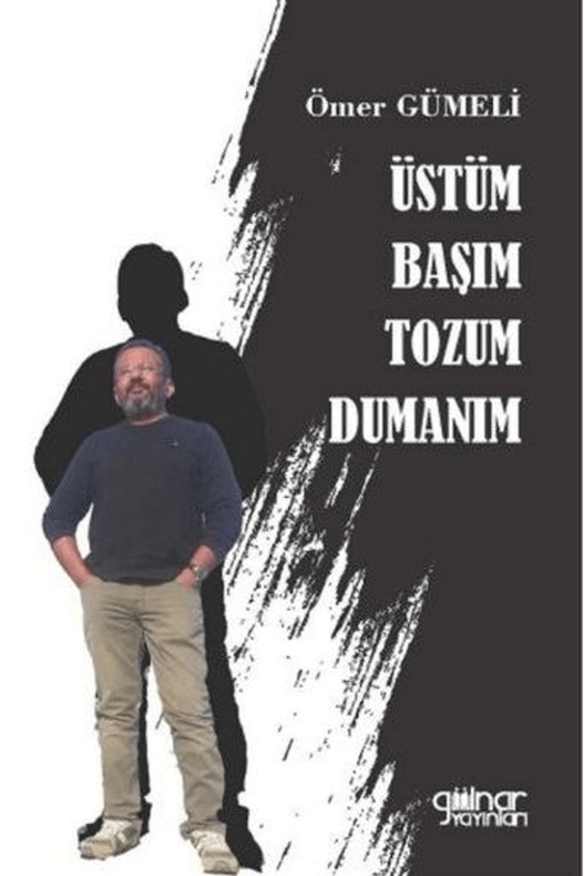 Gülnar Yayınları Üstüm Başım Tozum Dumanım
