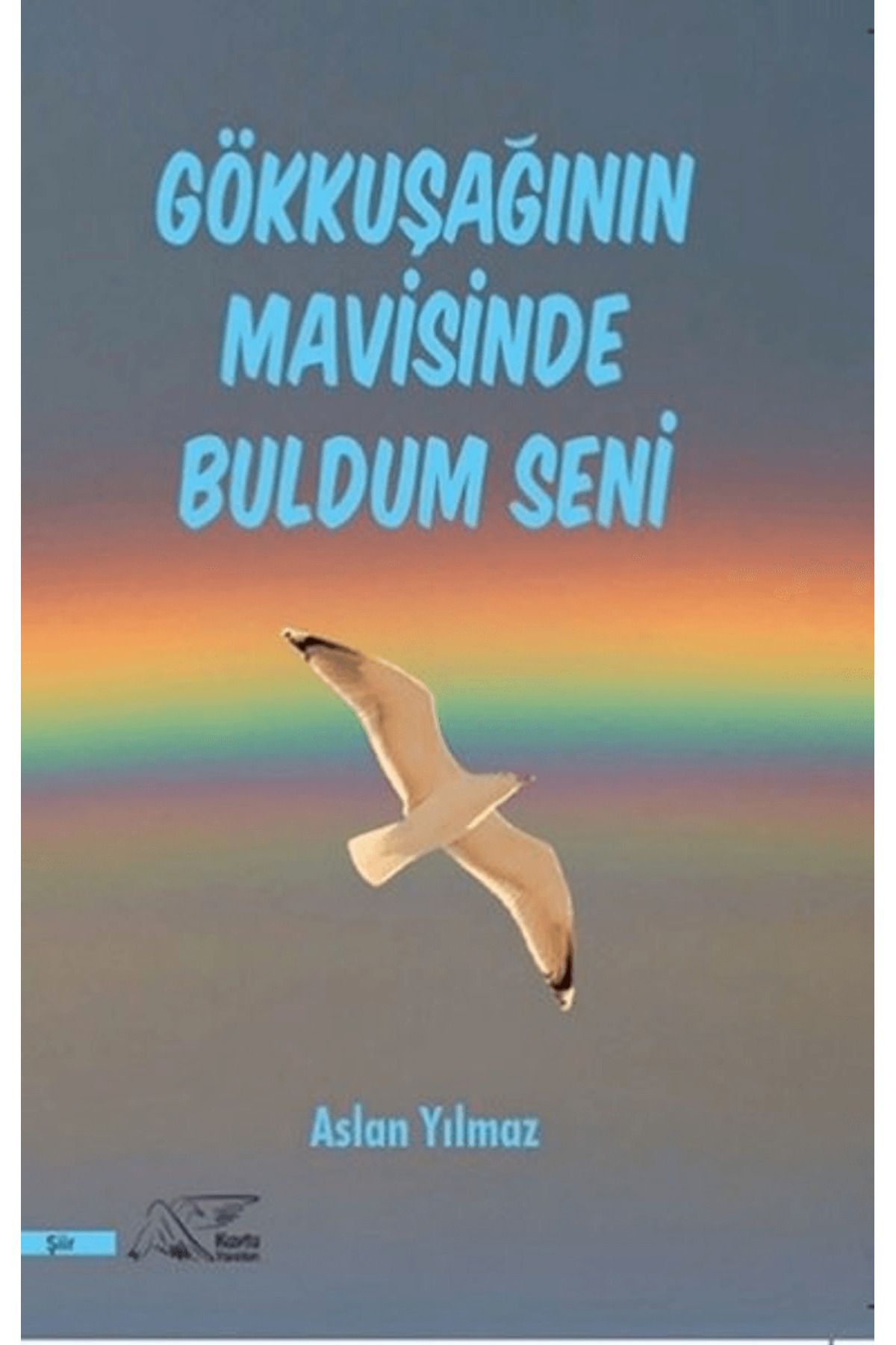 Kuytu Yayınları Gökkuşağının Mavisinde Buldum Seni