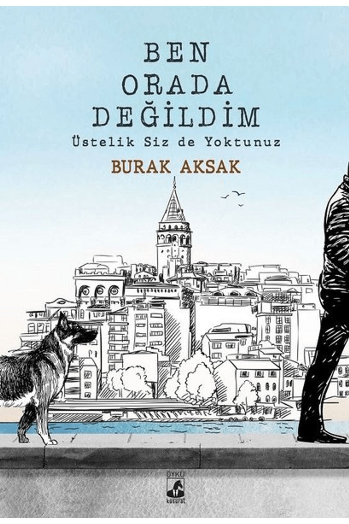 Küsurat Yayınları Ben Orada Değildim Üstelik Siz De Yoktunuz