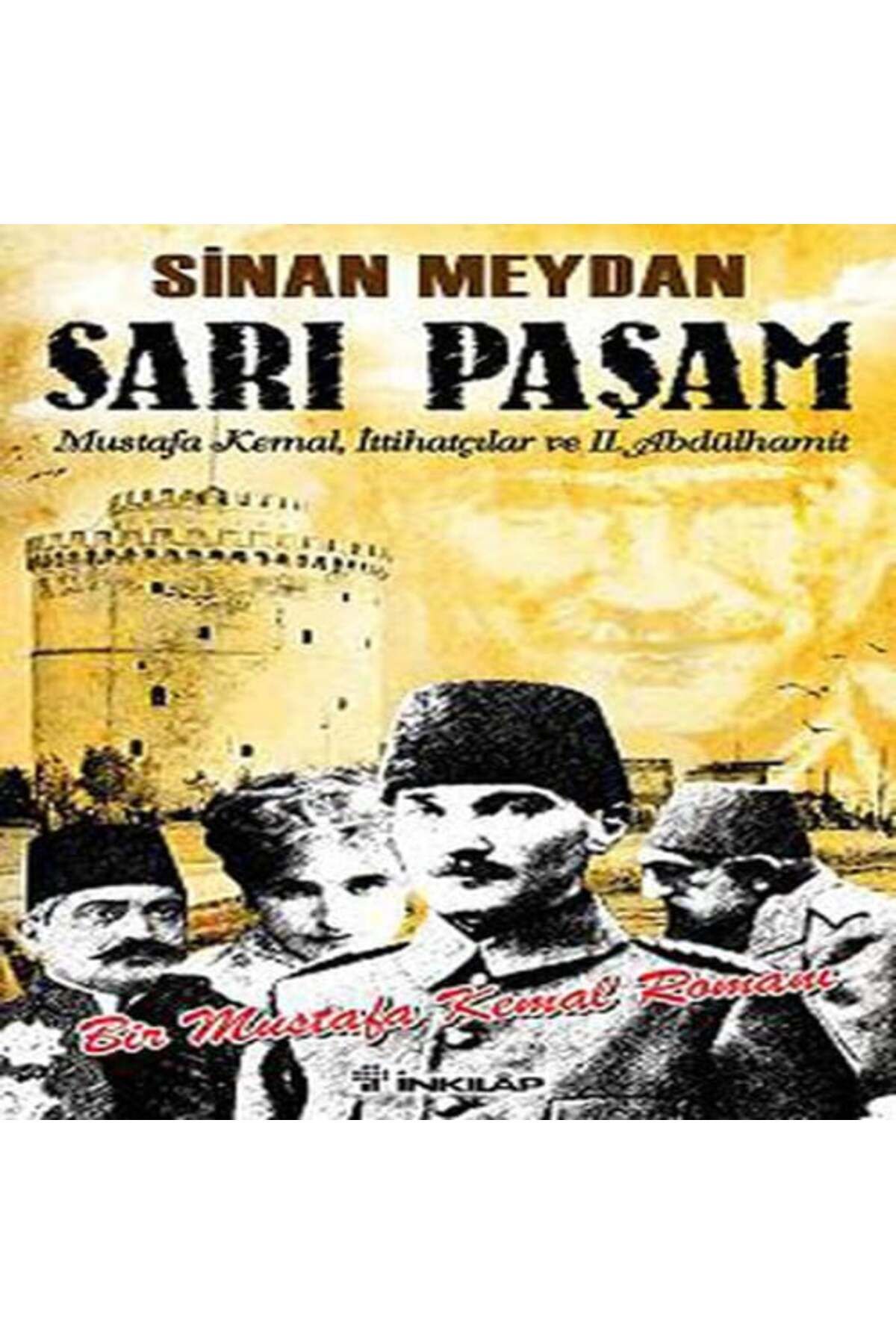 Destek Yayınları Sarı Paşam Mustafa Kemalİttihatçılar ve 2 Abdülhamit SultanÖrgüt ve İhtilal