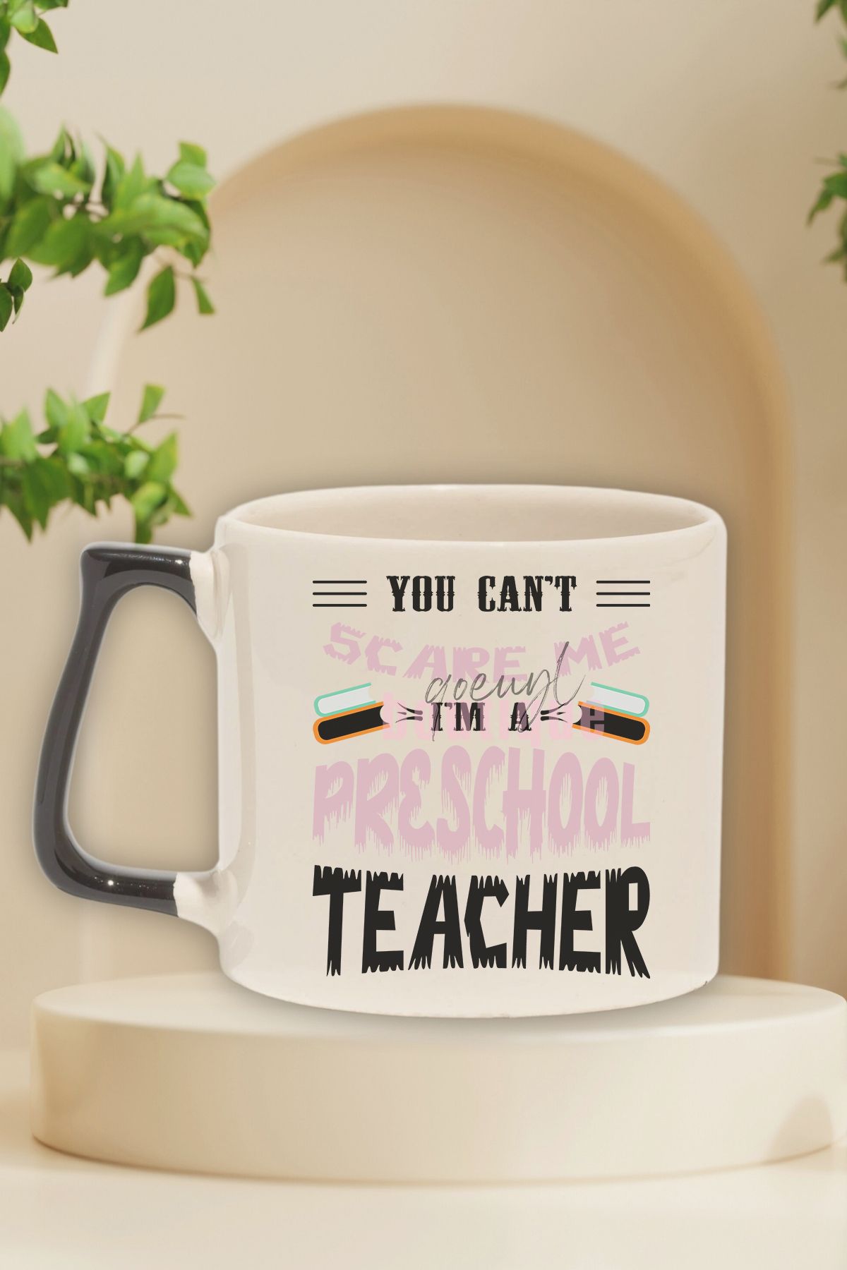 qoeuyl boutique You Can't Scare Me I'm A Preschool Teacher Baskılı Komik Hediyelik Kulplu Kupa Bardak