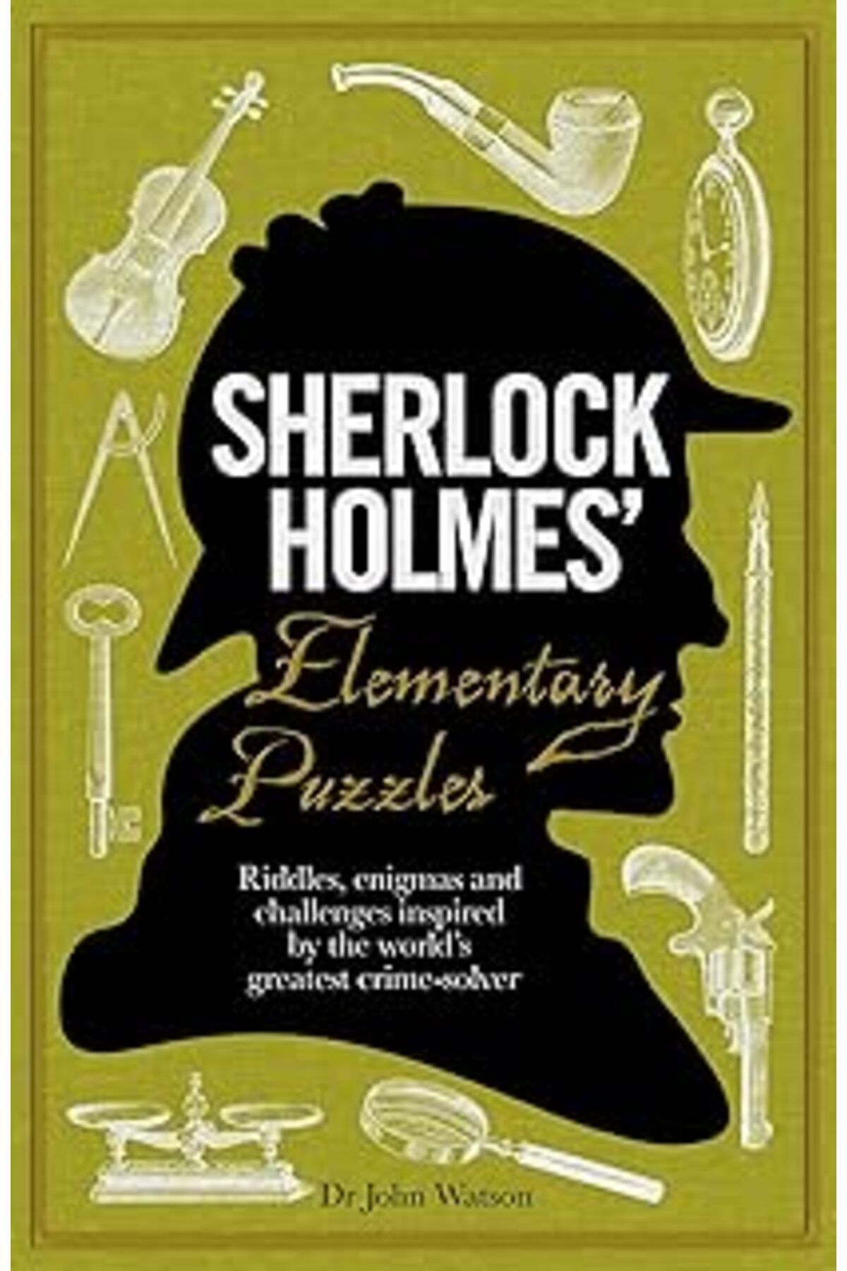 Pazarcan Sherlock Holmes' Elementary Puzzles: Riddles, Enigmas And Challenges Inspired By The World'S Greate