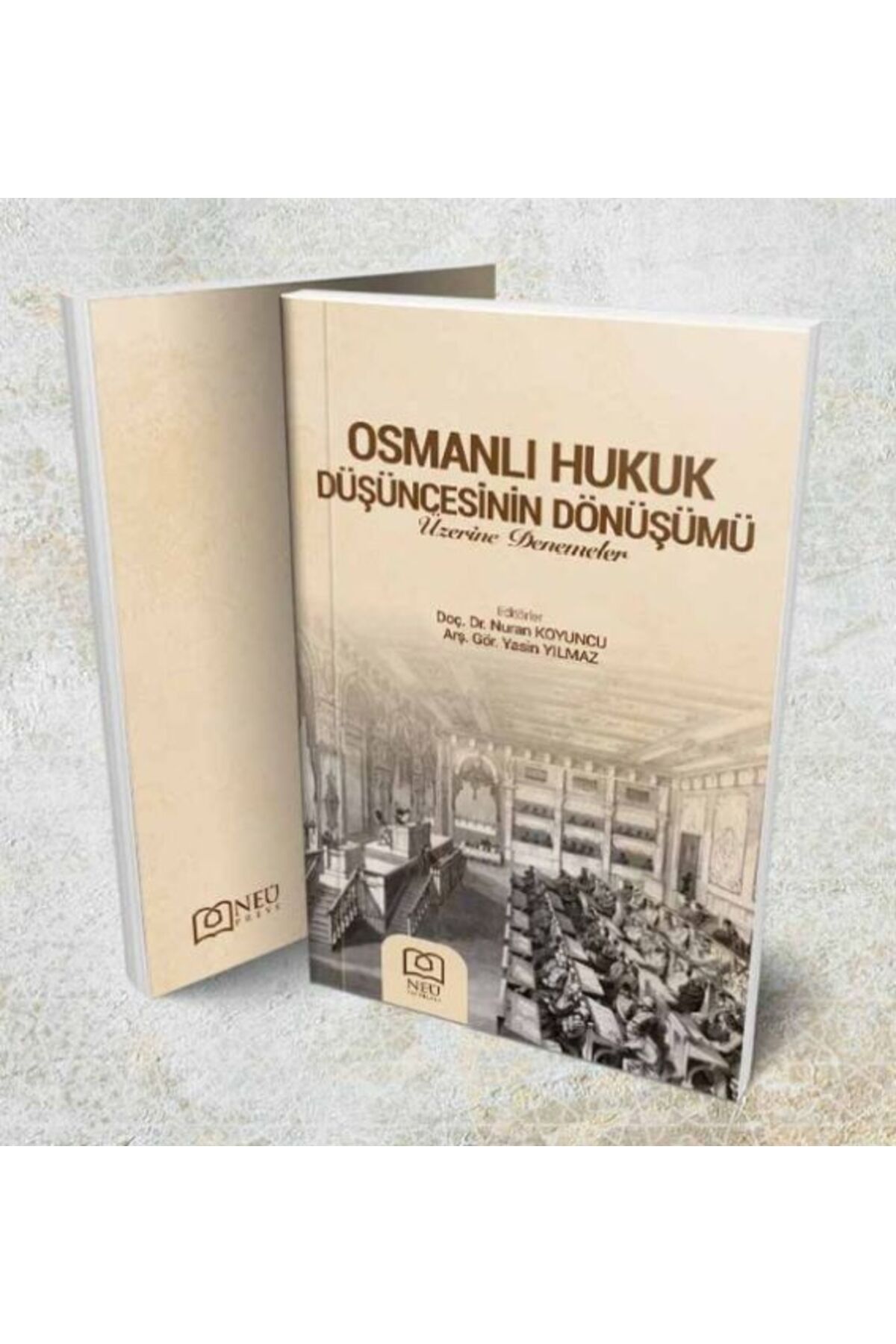 NEÜ YAYINLARI Osmanlı Hukukun Düşüncesinin Dönüşümü