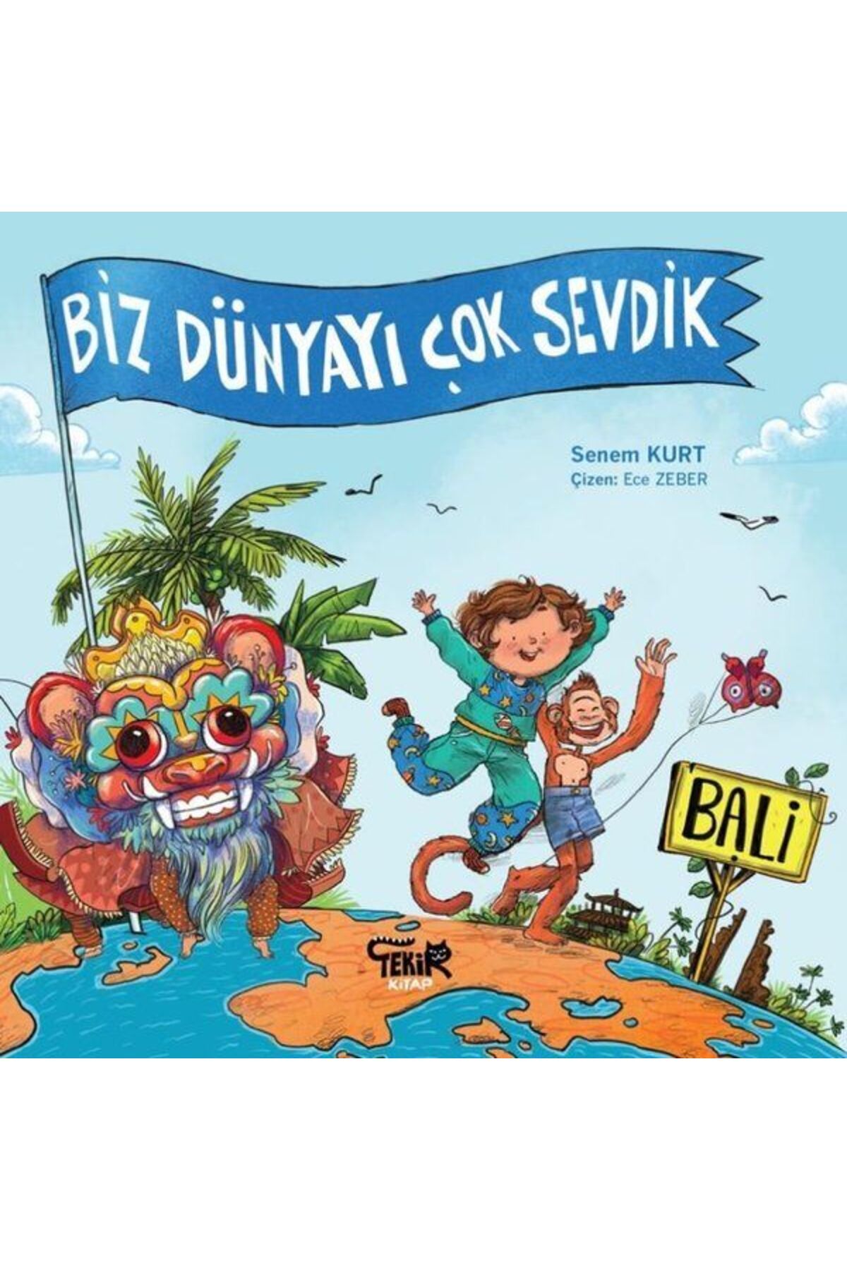 Tekir Kitap Bali - Biz Dünyayı Çok Sevdik