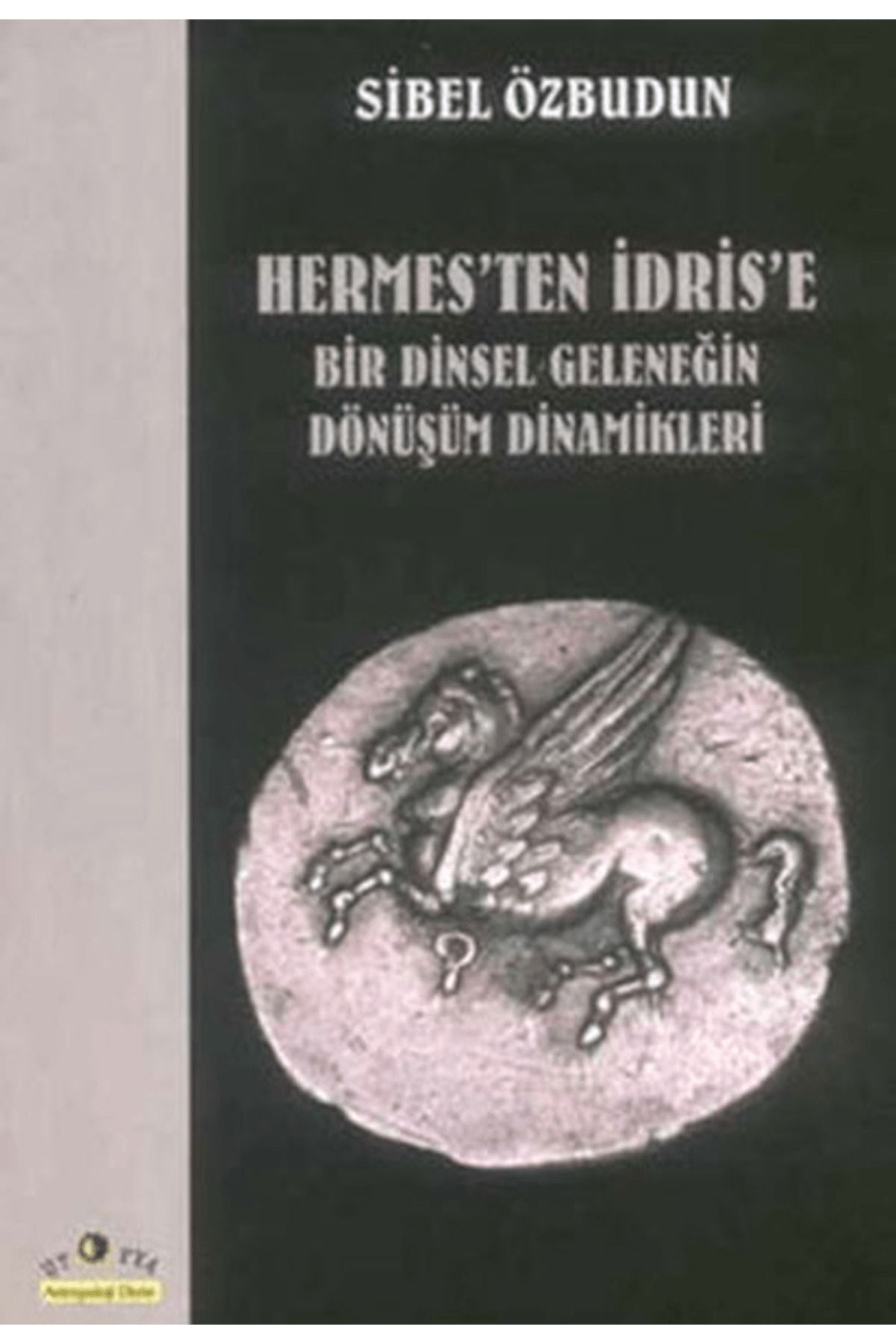 Ütopya Yayınevi Hermes’ten İdris’e Bir Dinsel Geleneğin Dönüşüm Dinamikleri