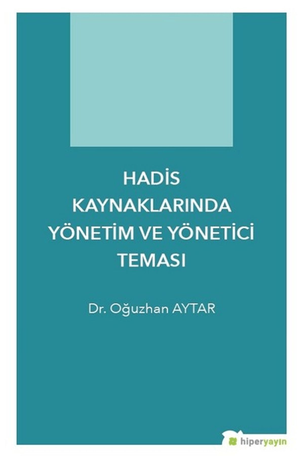 Hiperlink Yayınları Hadis Kaynaklarında Yönetim ve Yönetici Teması