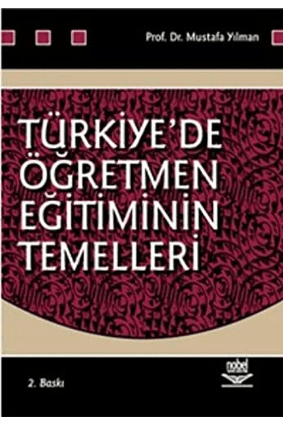 Nobel Akademik Yayıncılık Türkiye’de Öğretmen Eğitiminin Temelleri