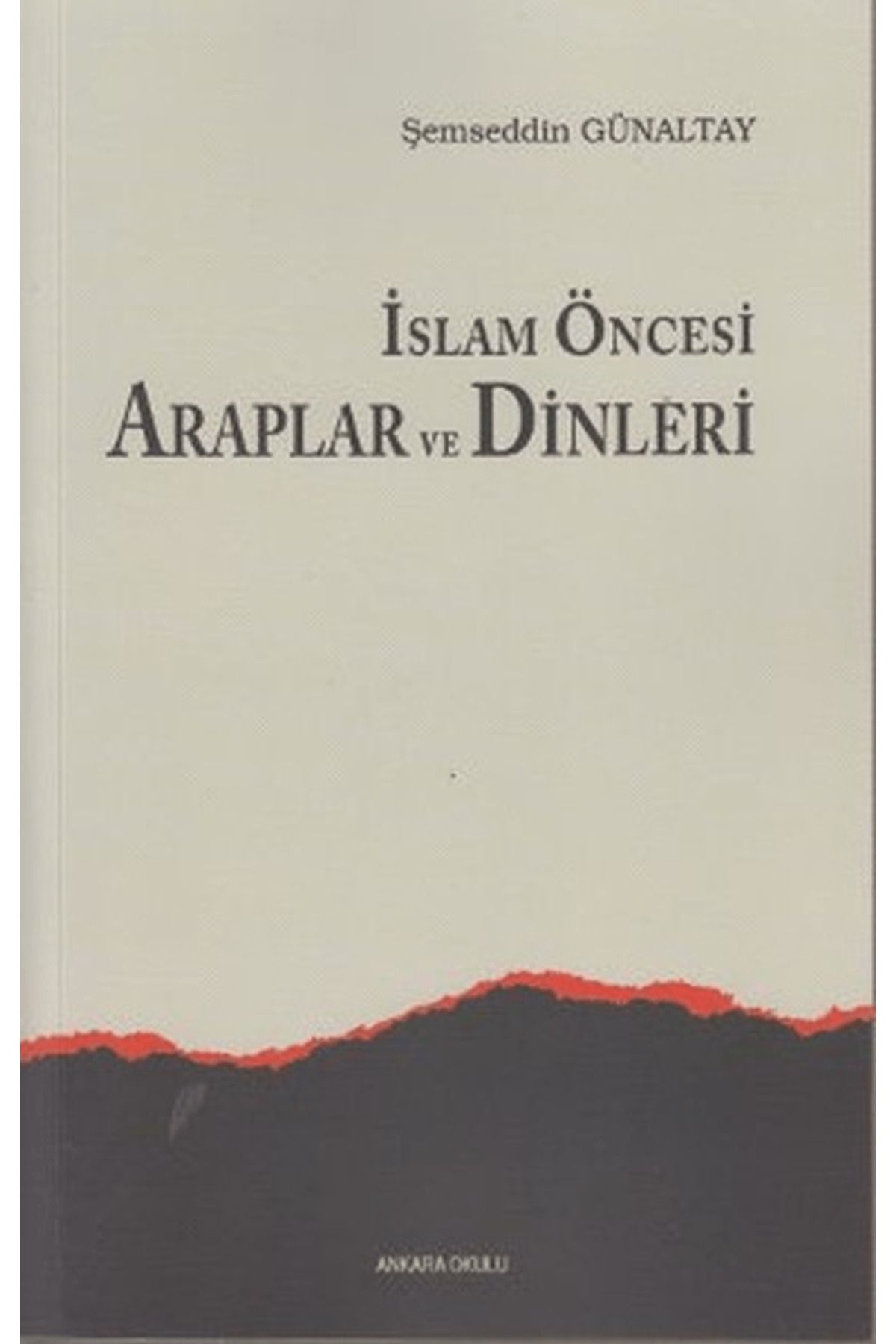 Ankara Okulu Yayınları İslam Öncesi Araplar ve Dinleri