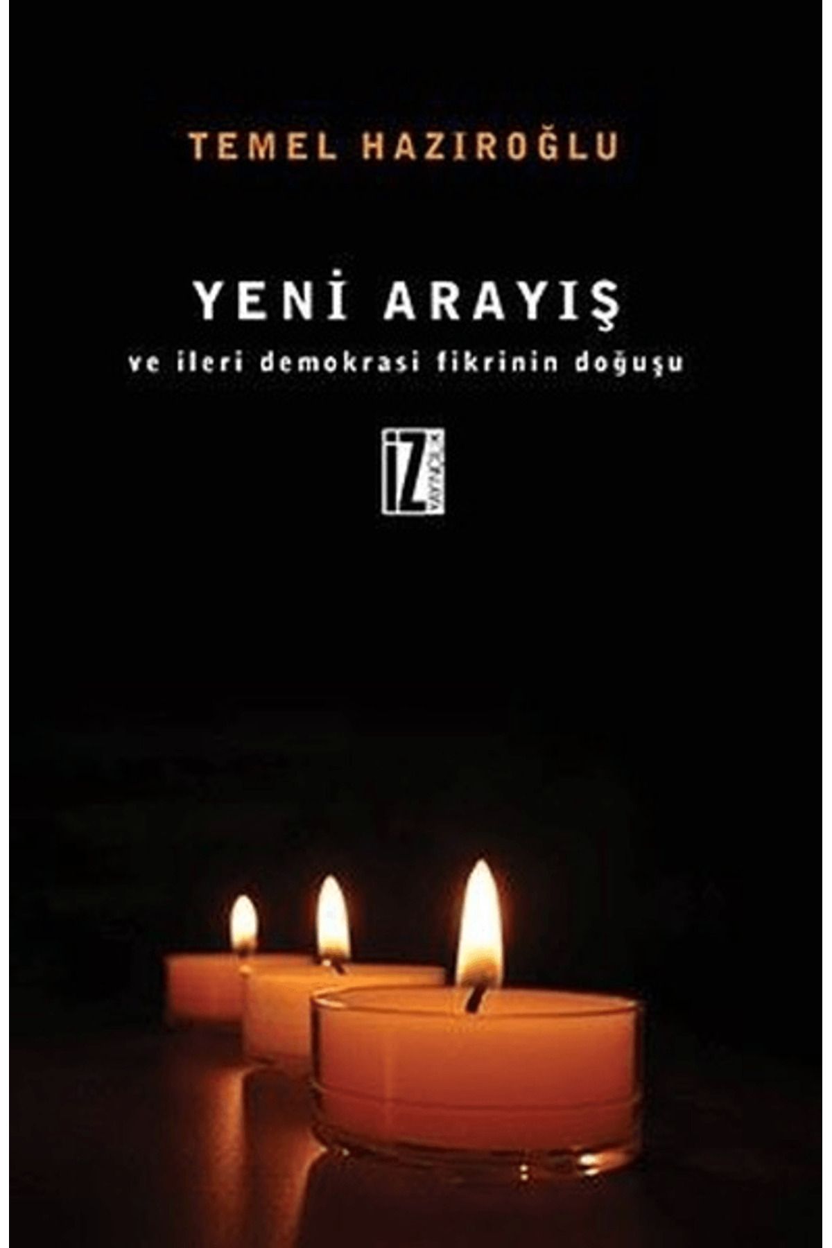 İz Yayıncılık Yeni Arayış ve İleri Demokrasi Fikrinin Doğuşu