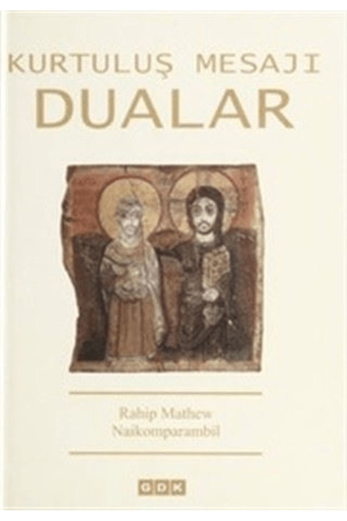 Gdk Yayınları Kurtuluş Mesajı Dualar