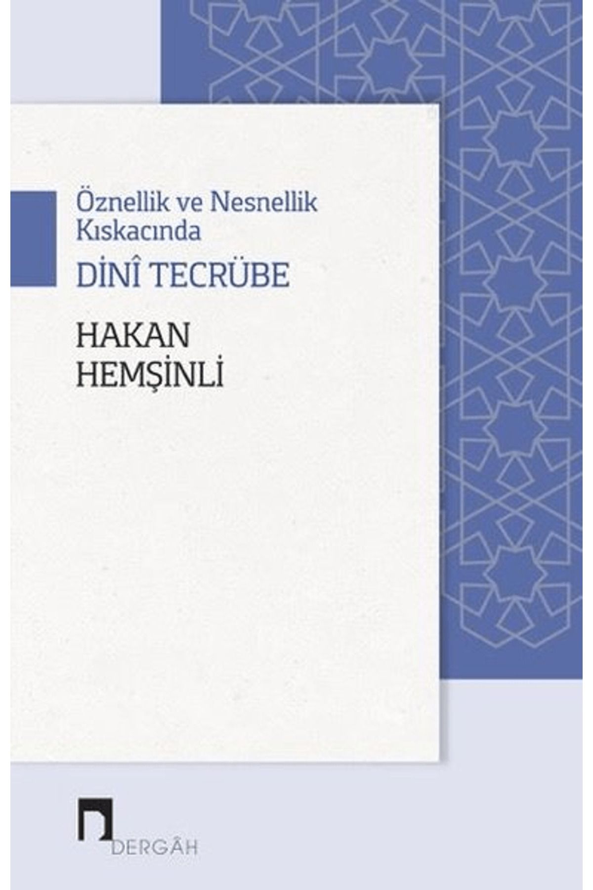 Dergah Yayınları Öznellik ve Nesnellik Kıskacında Dini Tecrübe