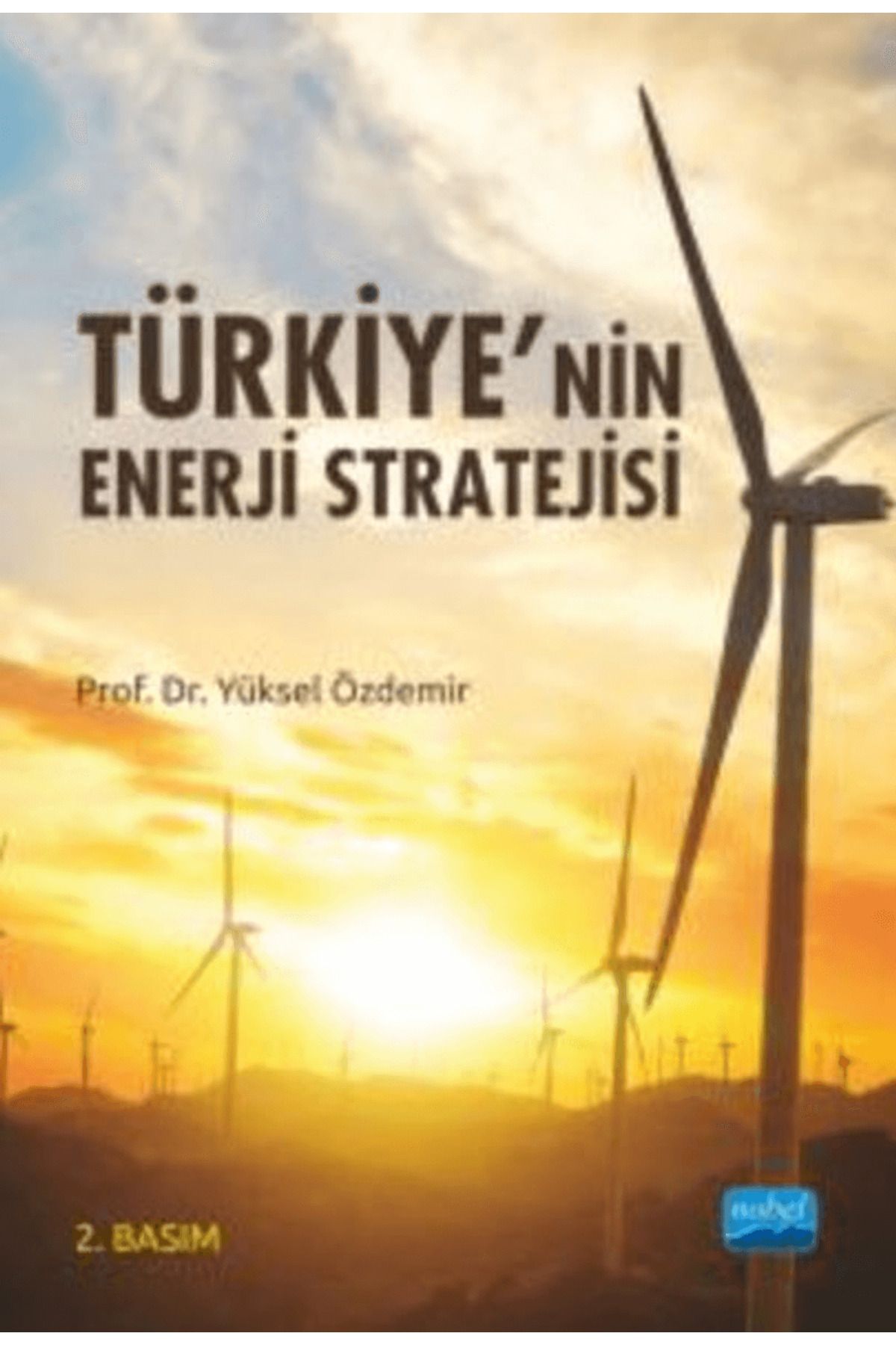 Nobel Akademik Yayıncılık Türkiye’nin Enerji Stratejisi