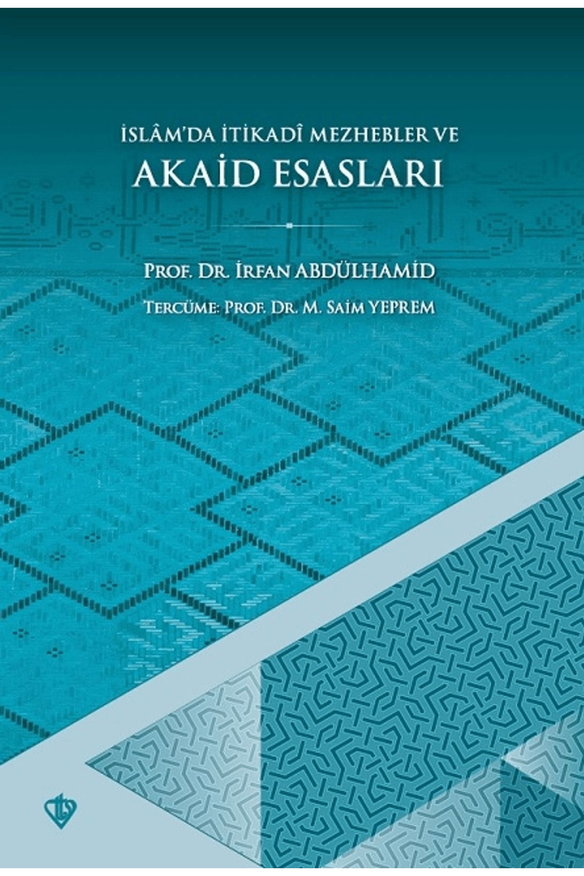 Türkiye Diyanet Vakfı Yayınları İslamda İtikadi Mezhepler ve Akaid Esasları