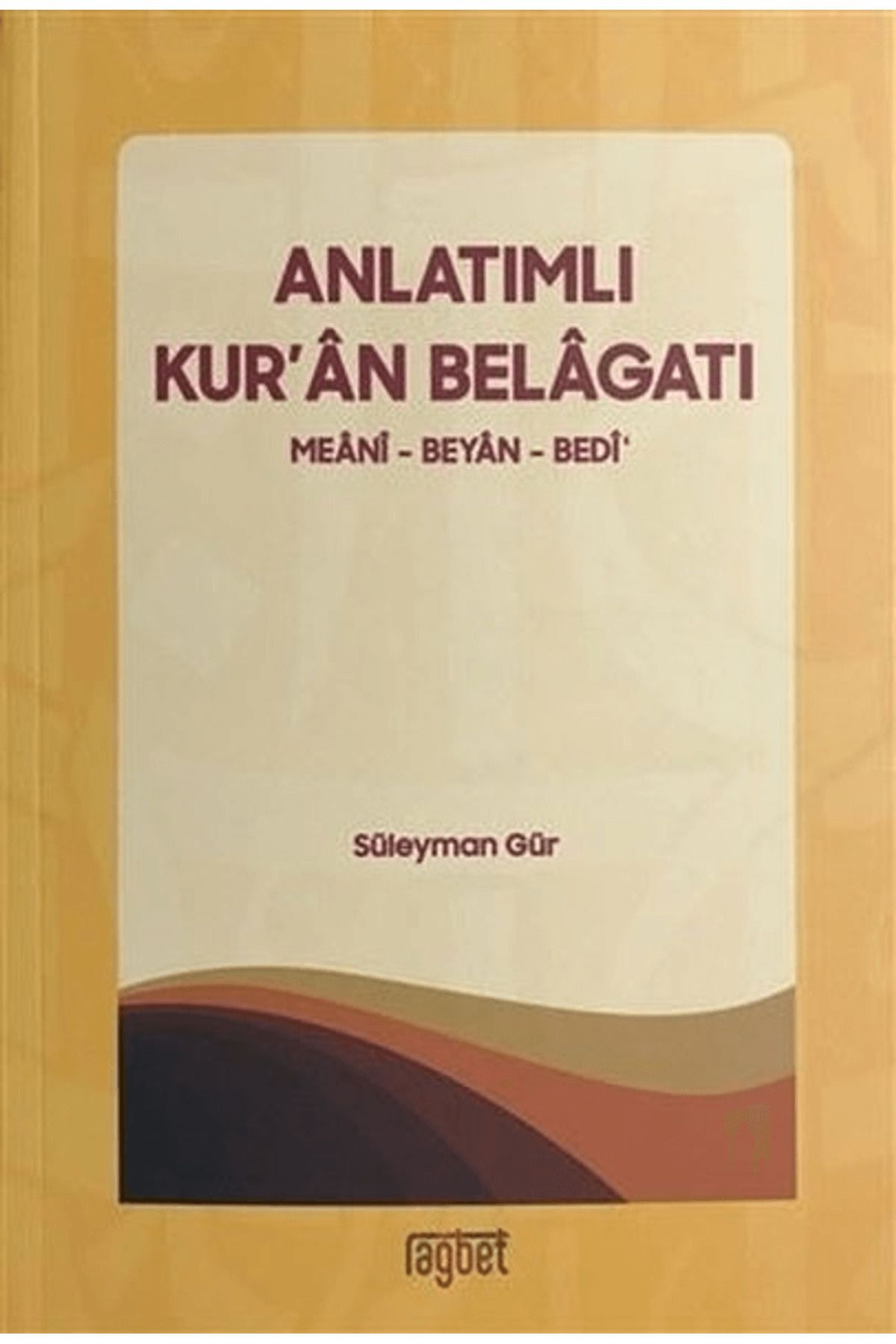 Rağbet Yayınları Anlatımlı Kur'an Belagatı