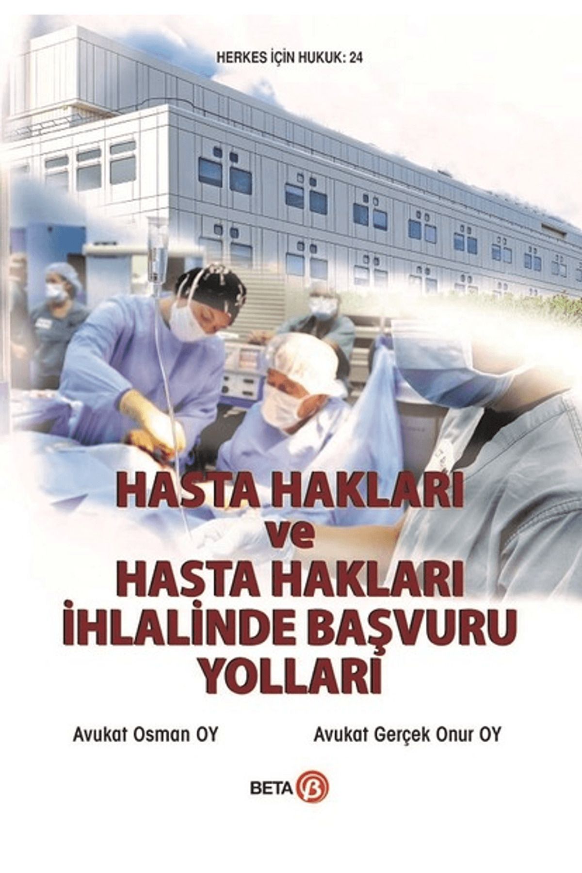 Beta Yayınevi Hasta Hakları ve Hasta Hakları İhlalinde Başvuru Yolları