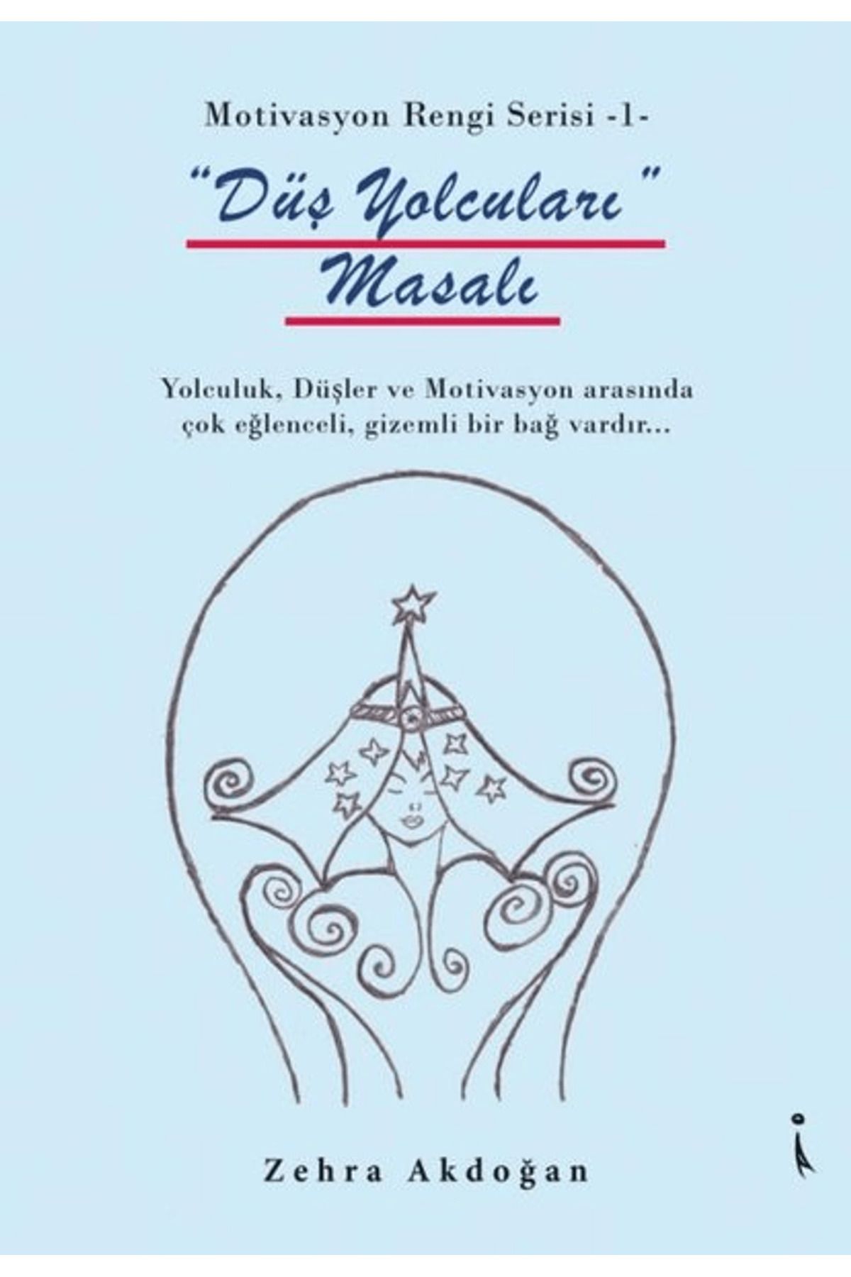 İkinci Adam Yayınları Düş Yolcuları Masalı - Motivasyon Rengi Serisi 1