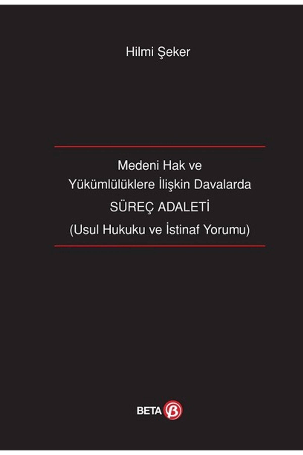 Beta Yayınevi Medeni Hak ve Yükümlülüklere İlişkin Davalarda Süreç Adaleti
