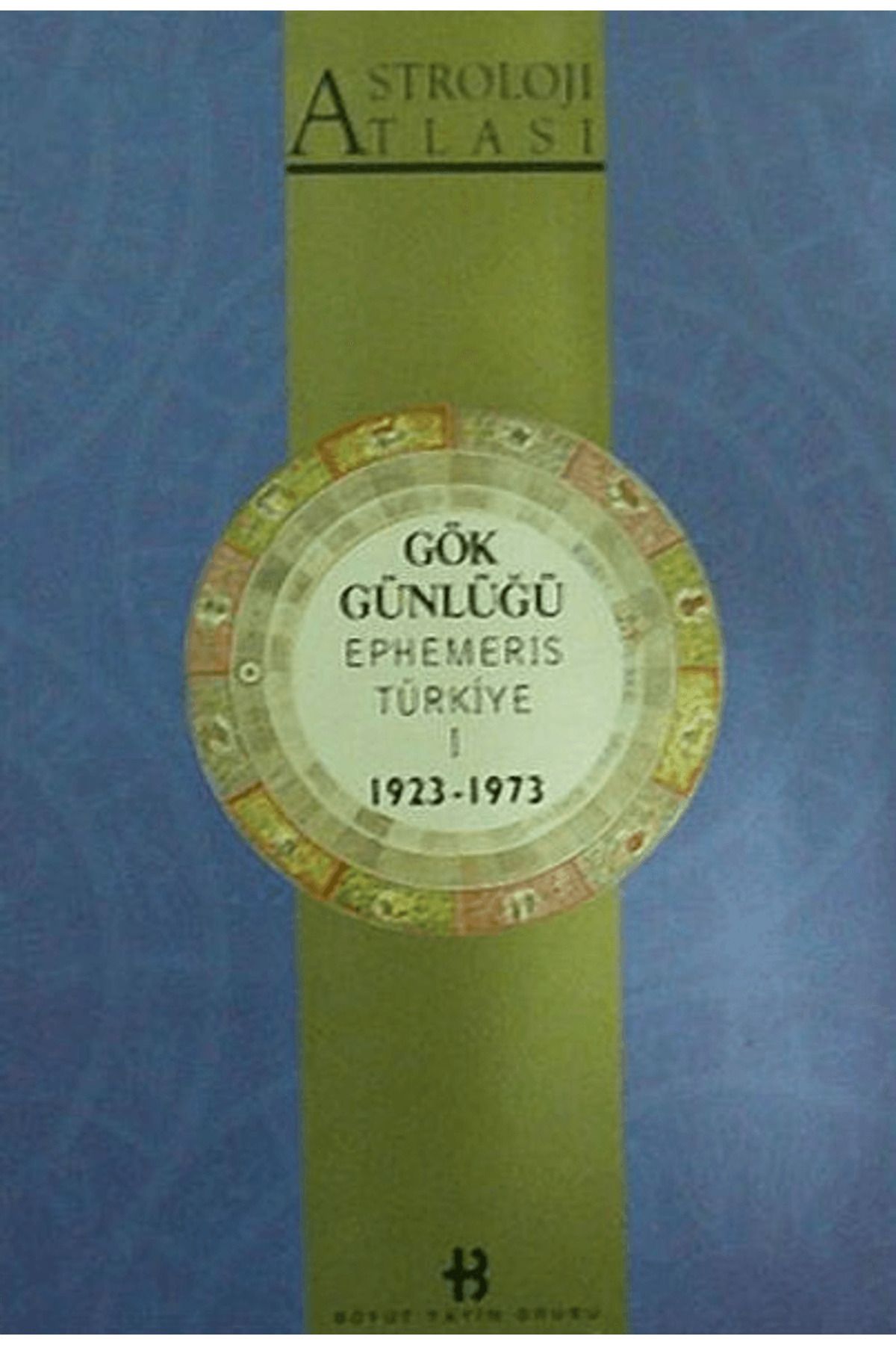 Boyut Yayın Grubu Astroloji Atlası Gök Günlüğü Ephemeris Türkiye 1 1923 - 1973