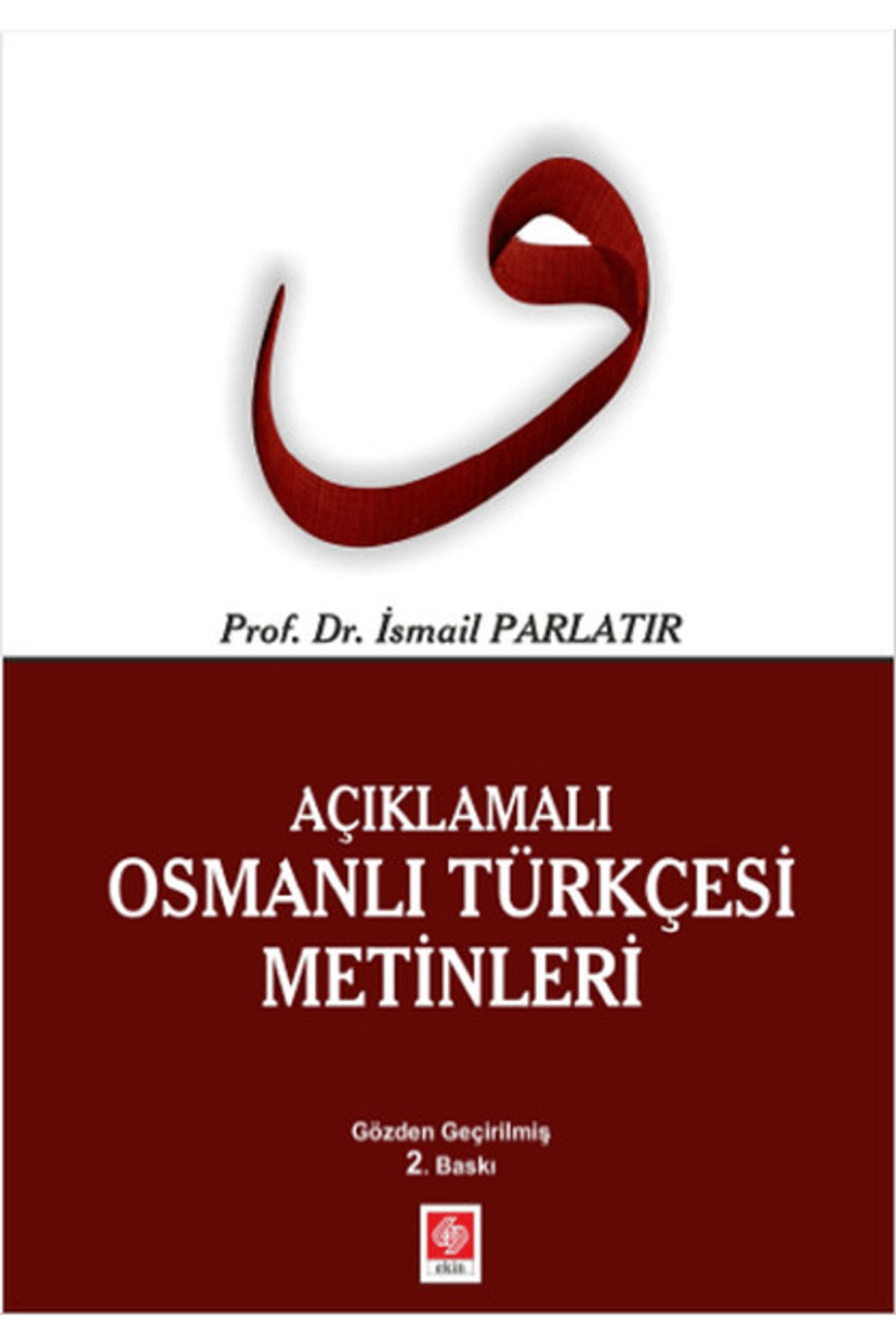 Ekin Basım Yayın Açıklamalı Osmanlı Türkçesi Metinleri