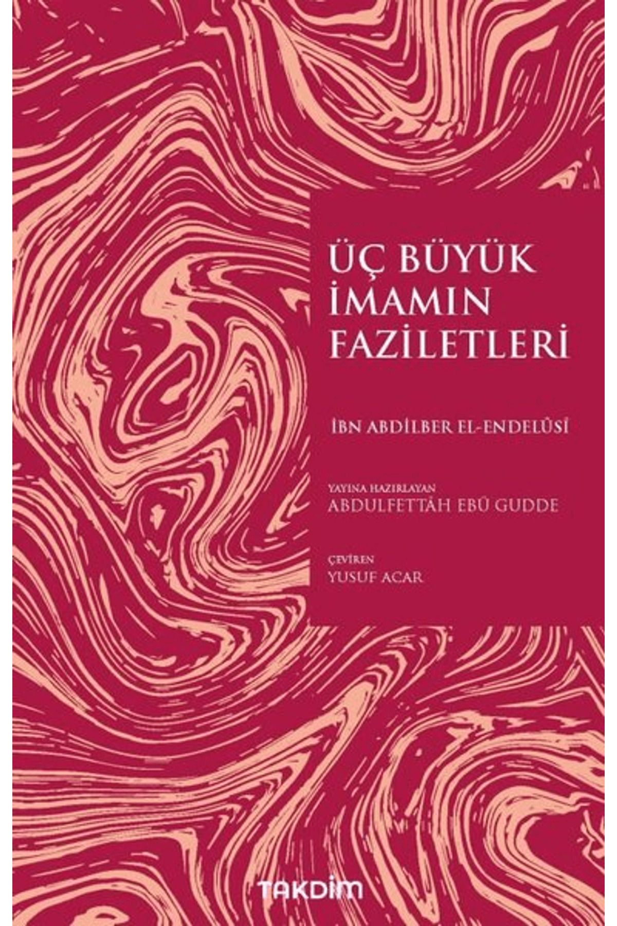 Takdim Üç Büyük İmamın Faziletleri