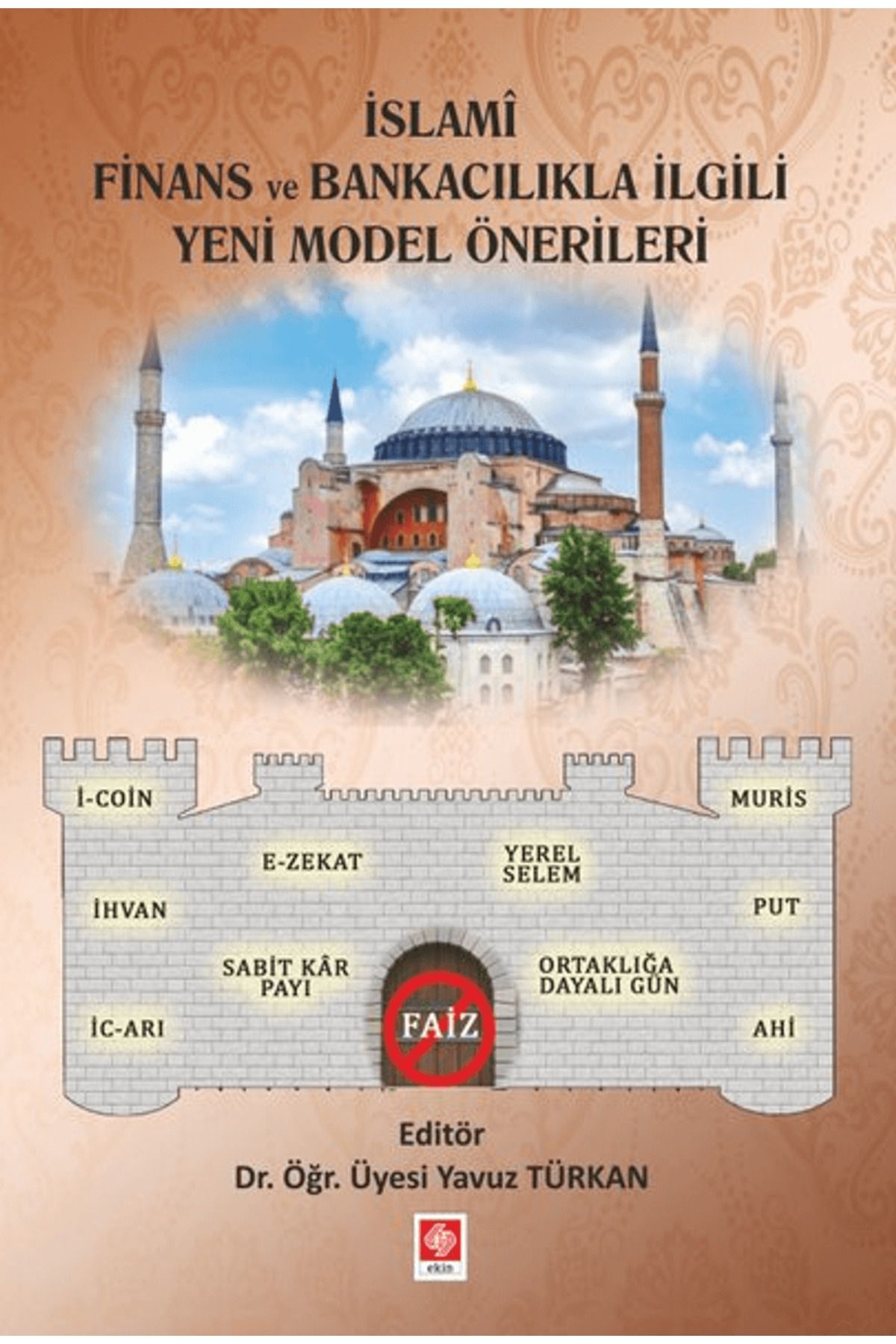 Ekin Basım Yayın İslami Finans ve Bankacılıkla İlgili Yeni Model Önerileri