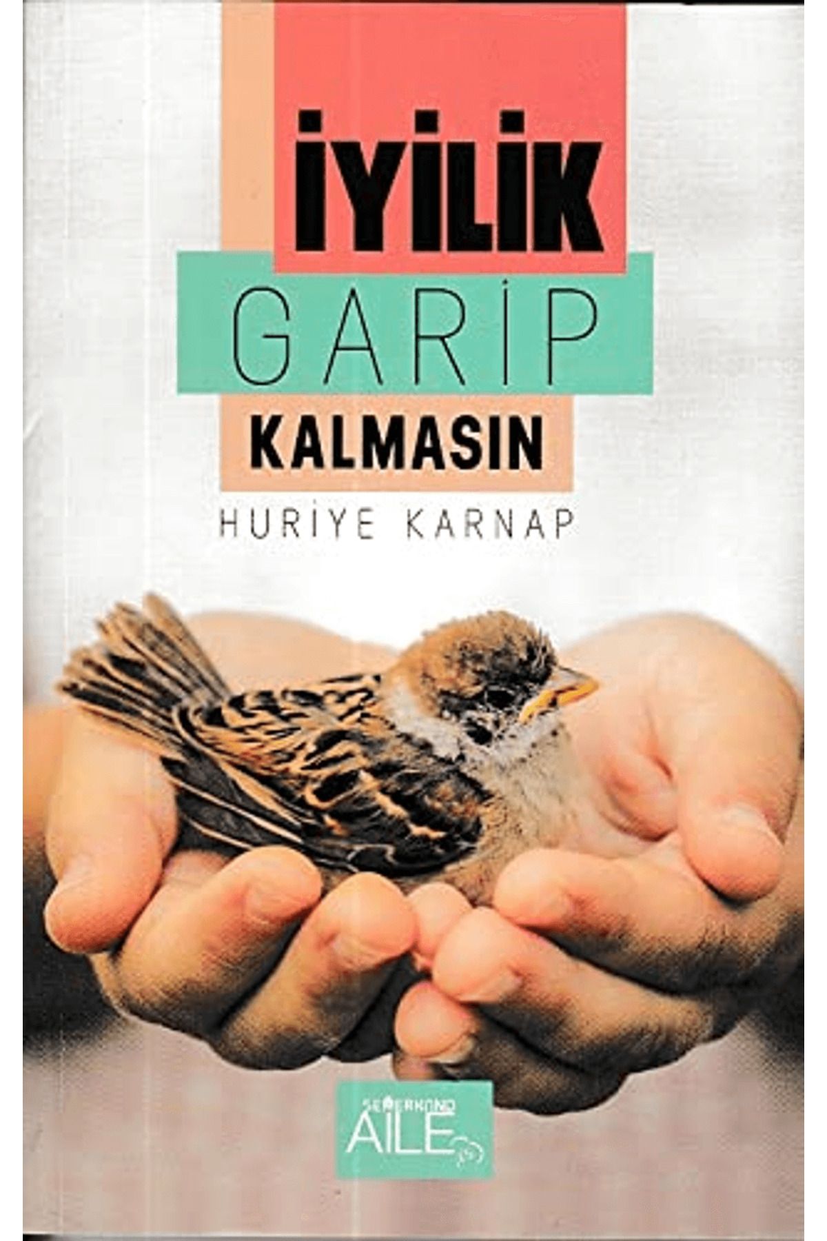 Semerkand Aile Yayınları İyilik Garip Kalmasın