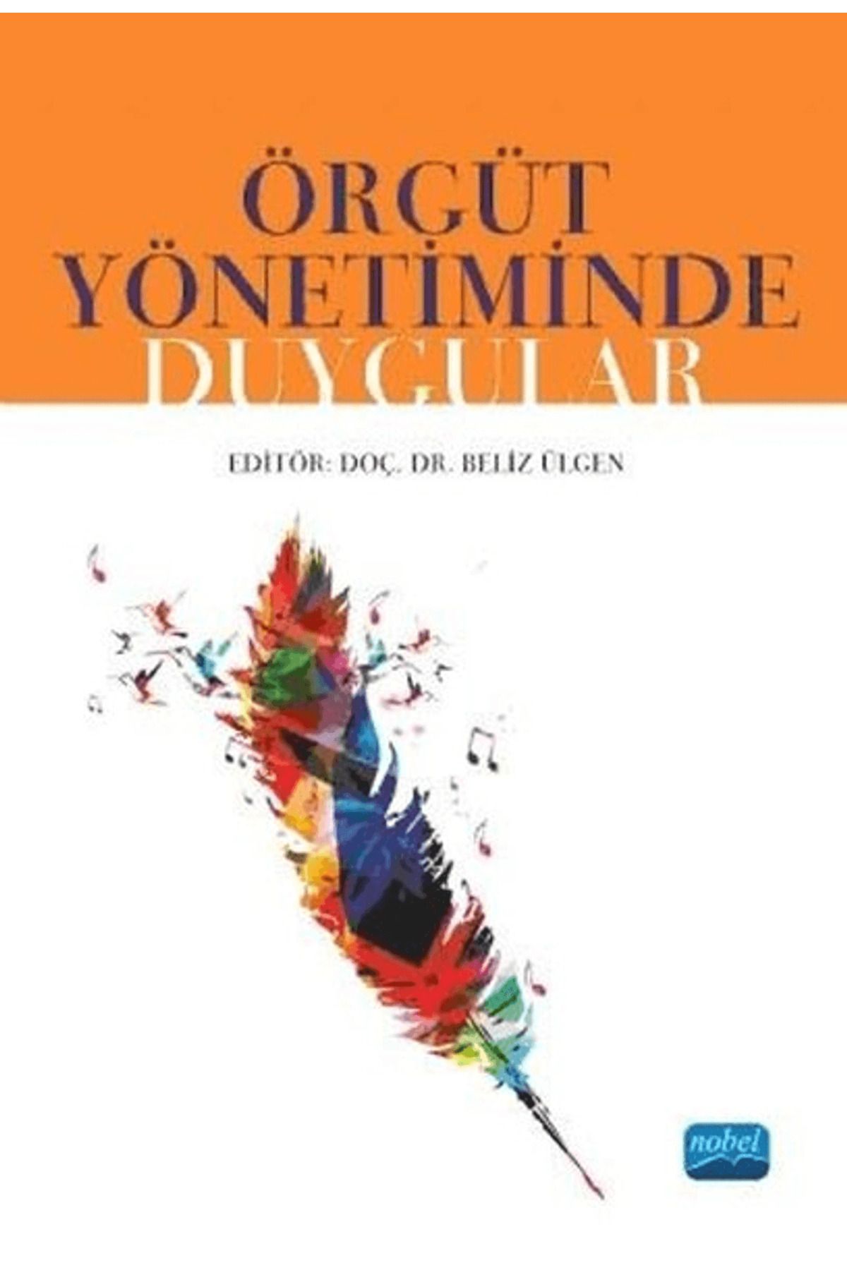 Nobel Akademik Yayıncılık Örgüt Yönetiminde Duygular