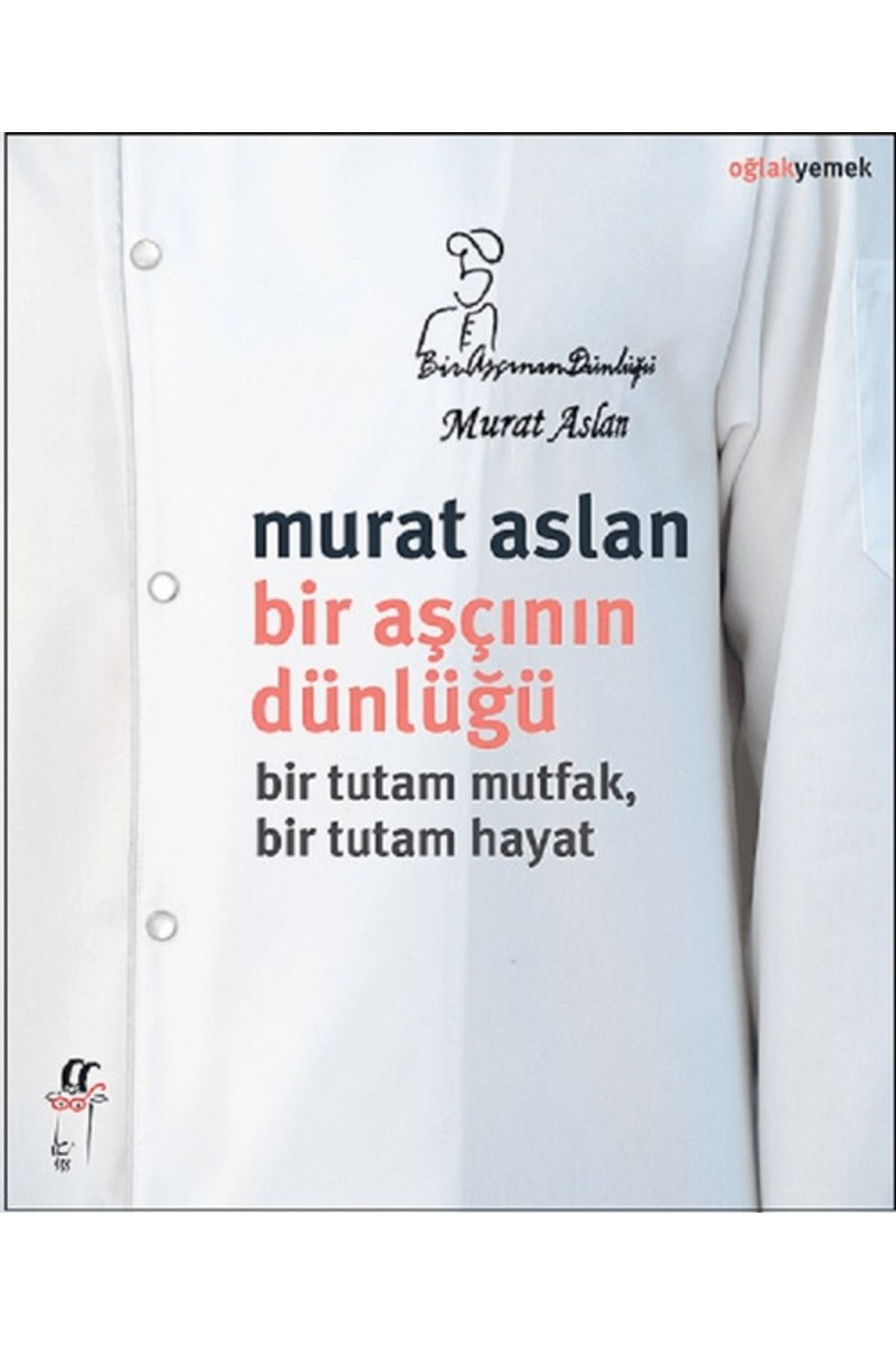 Oğlak Yayıncılık Bir Aşçının Dünlüğü